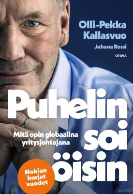 Kirjailijan Olli-Pekka Kallasvuo käytetty kirja Puhelin soi öisin : mitä opin globaalina yritysjohtajana - Nokian hurjat vuodet (ERINOMAINEN)