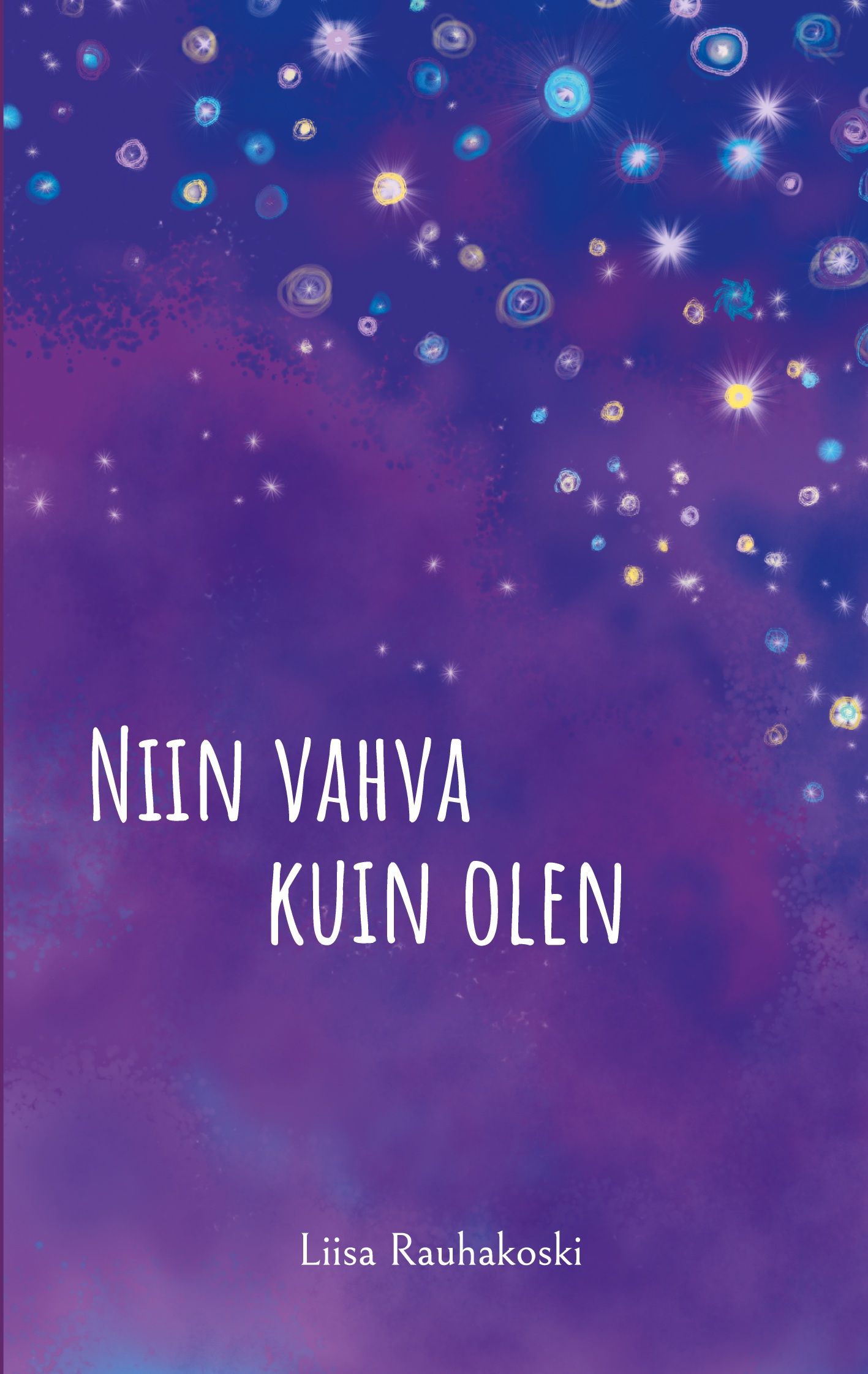 Liisa Rauhakoski : Niin vahva kuin olen