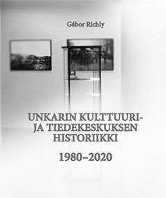 Kirjailijan Gabor Richly käytetty kirja Unkarin kulttuuri- ja tiedekeskuksen historiikki 1980-2020