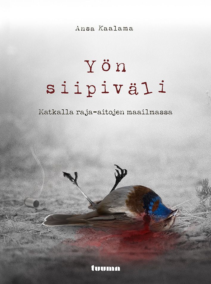 Kirjailijan Ansa Kaalama käytetty kirja Yön siipiväli : matkalla raja-aitojen maailmassa