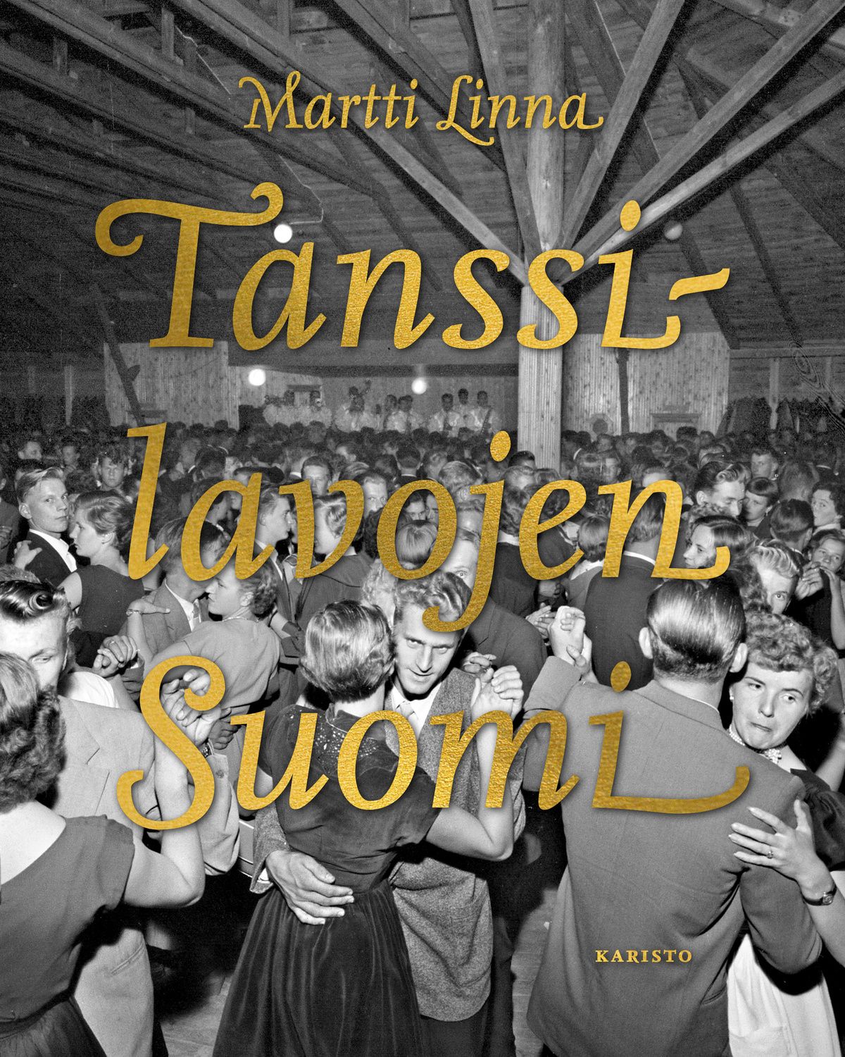 Martti Linna : Tanssilavojen Suomi