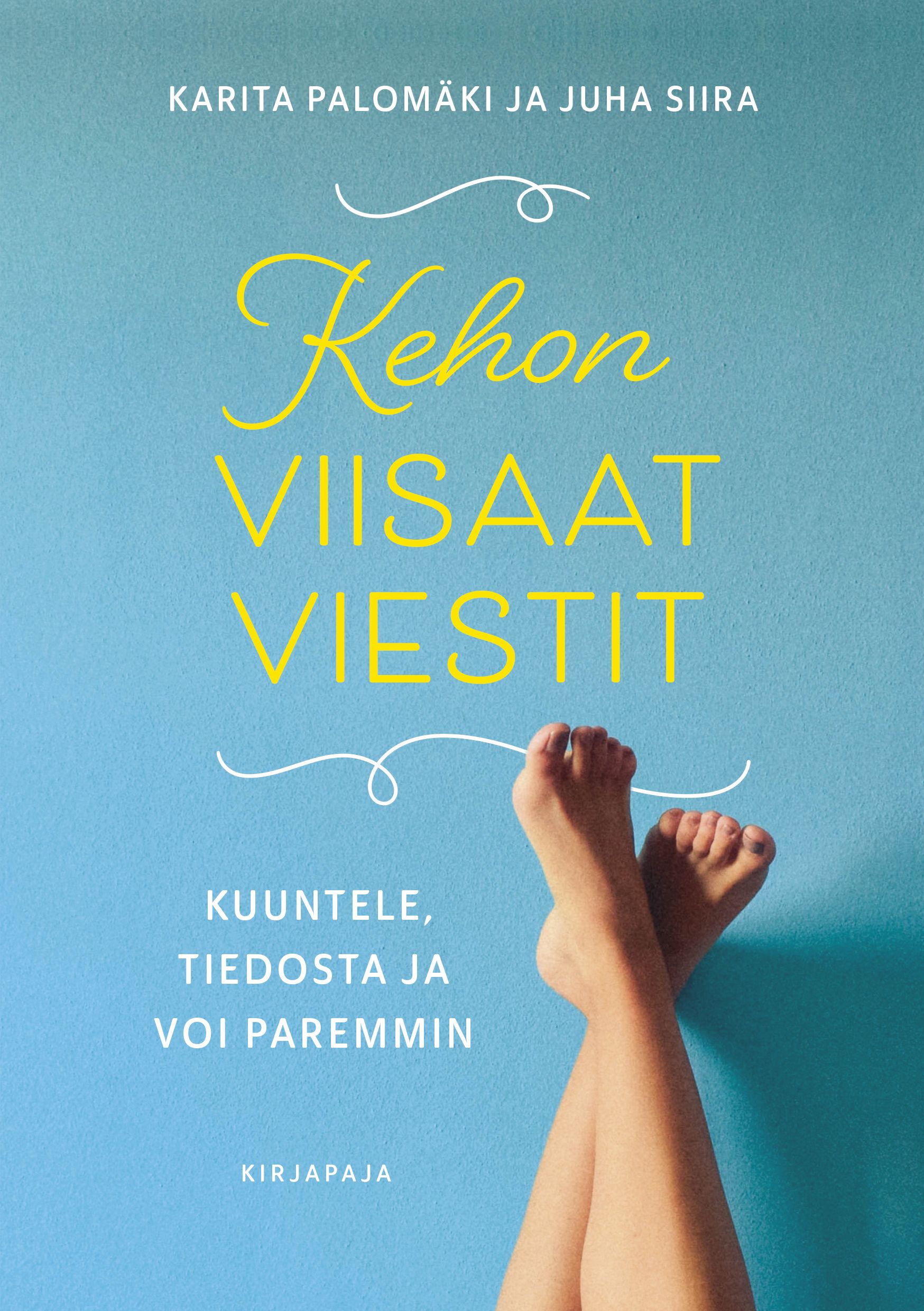 Kirjailijan Karita Palomäki käytetty kirja Kehon viisaat viestit : kuuntele, tiedosta ja voi paremmin
