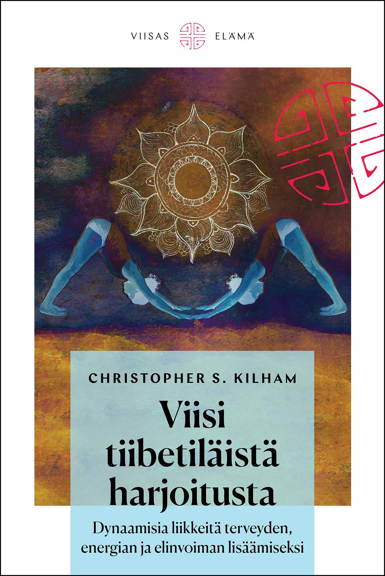 Kirjailijan Christopher S. Kilham käytetty kirja Viisi tiibetiläistä harjoitusta