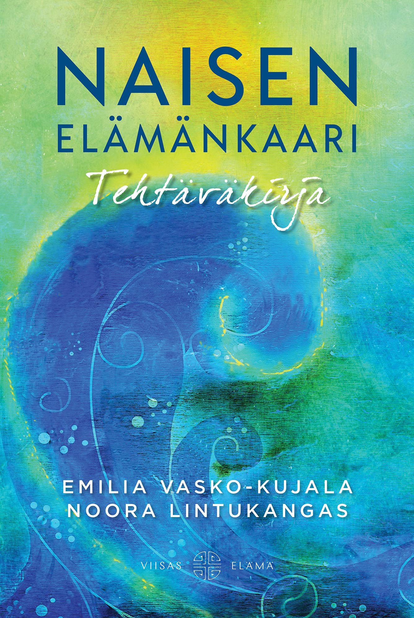 Emilia Vasko-Kujala & Noora Lintukangas : Naisen elämänkaari -tehtäväkirja