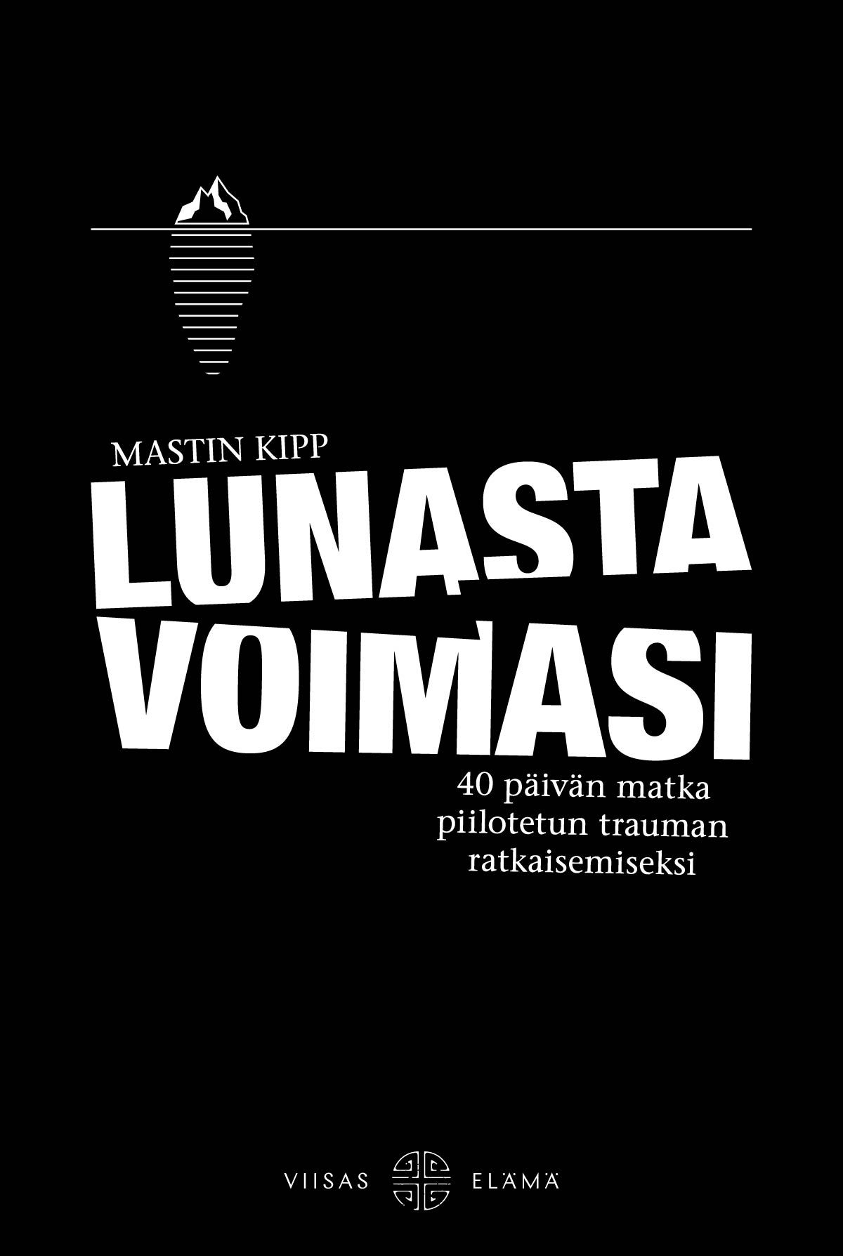 Mastin Kipp : Lunasta voimasi