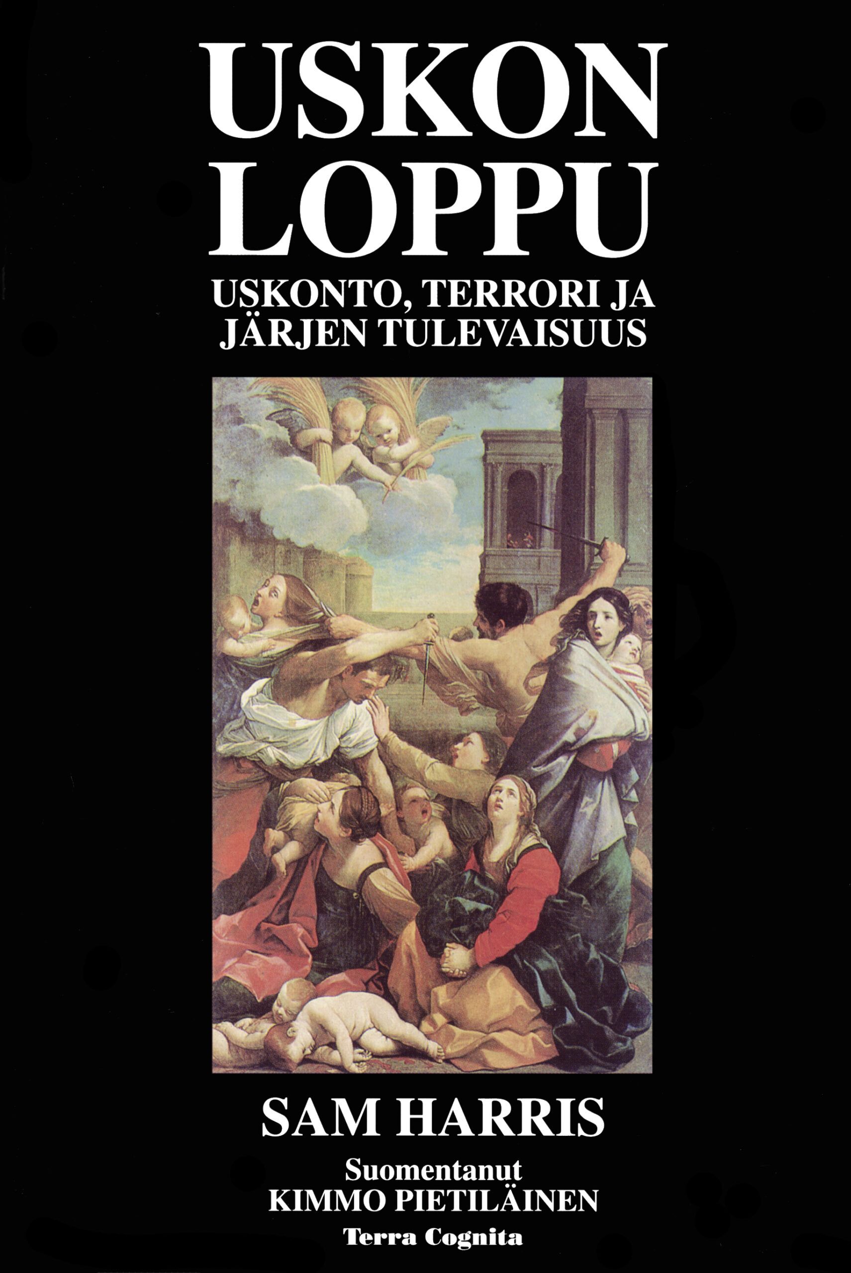 Kirjailijan Sam Harris käytetty kirja Uskon loppu : uskonto, terrori ja järjen tulevaisuus - Uskonto, terrori ja järjen tulevaisuus.