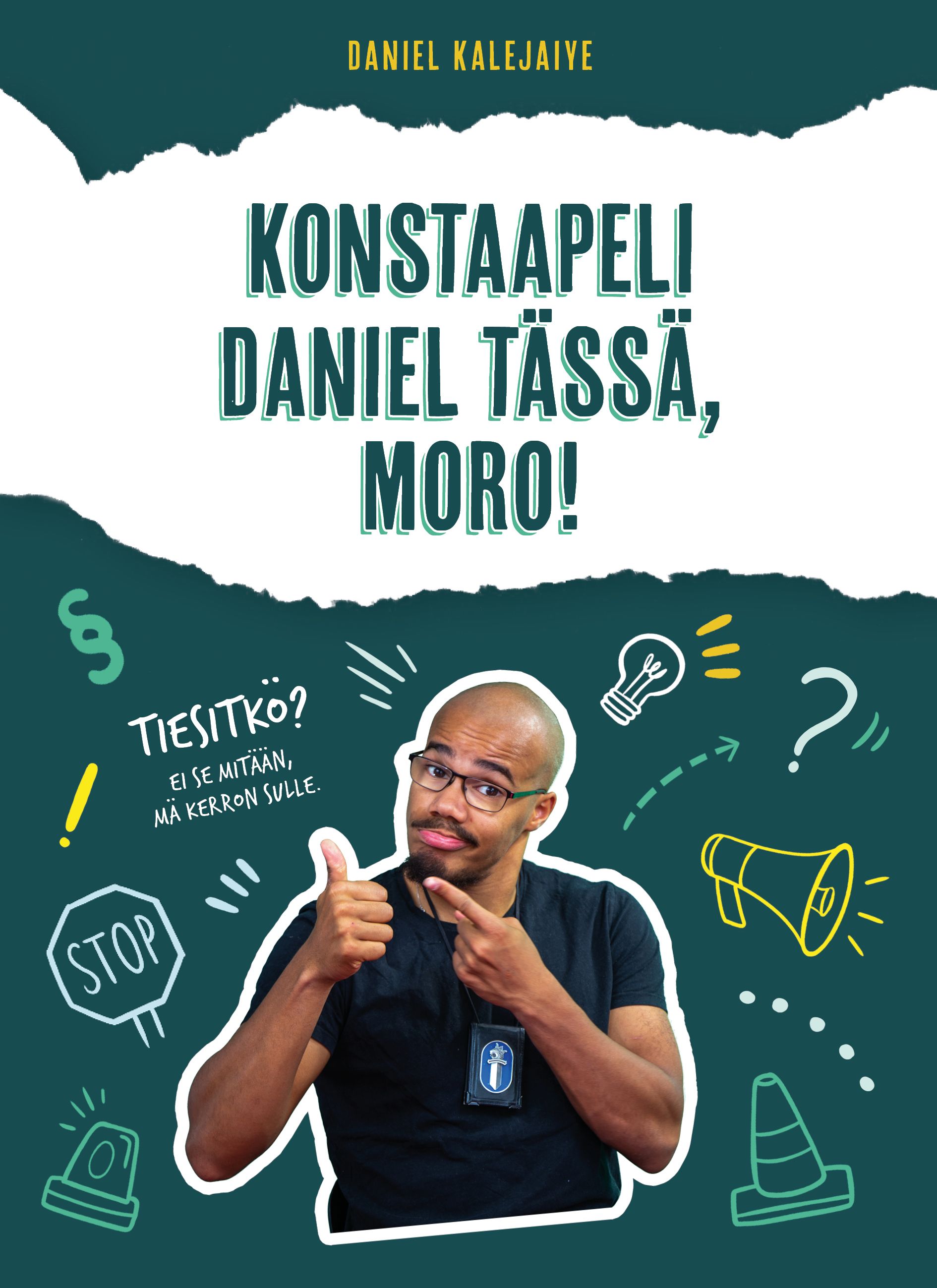 Kirjailijan Daniel Kalejaiye käytetty kirja Konstaapeli Daniel tässä, moro!