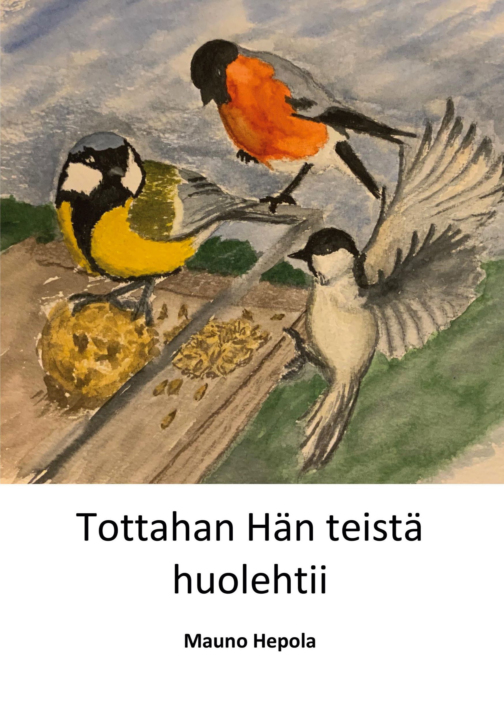 Mauno Hepola : Tottahan Hän teistä huolehtii
