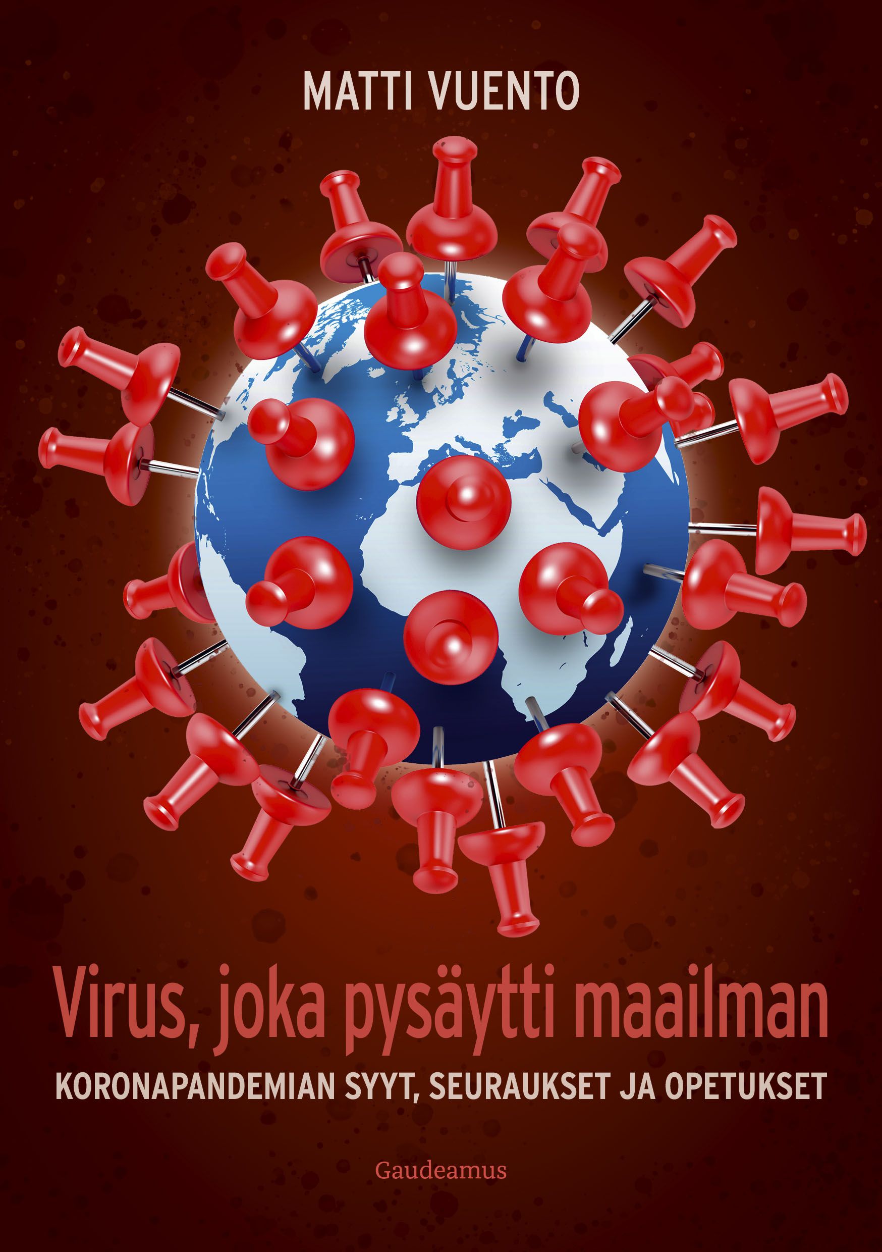 Kirjailijan Matti Vuento uusi kirja Virus, joka pysäytti maailman : koronapandemian syyt, seuraukset ja opetukset (UUSI)