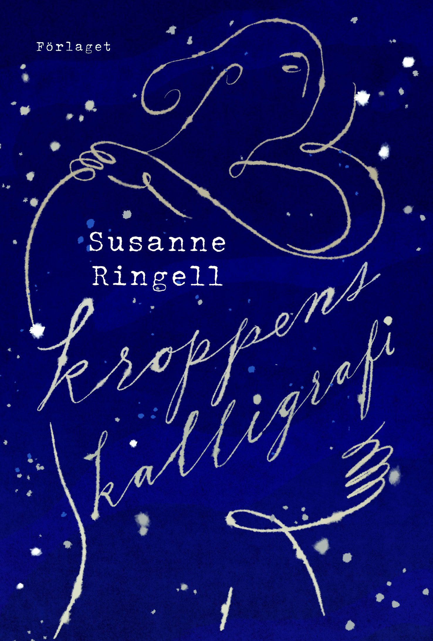 Susanne Ringell : Kroppens kalligrafi