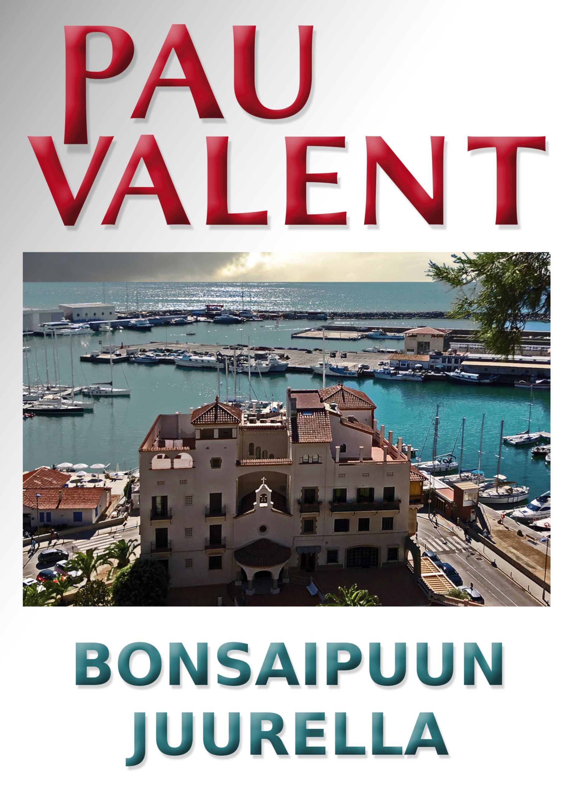 Pau Valent : Bonsaipuun juurella