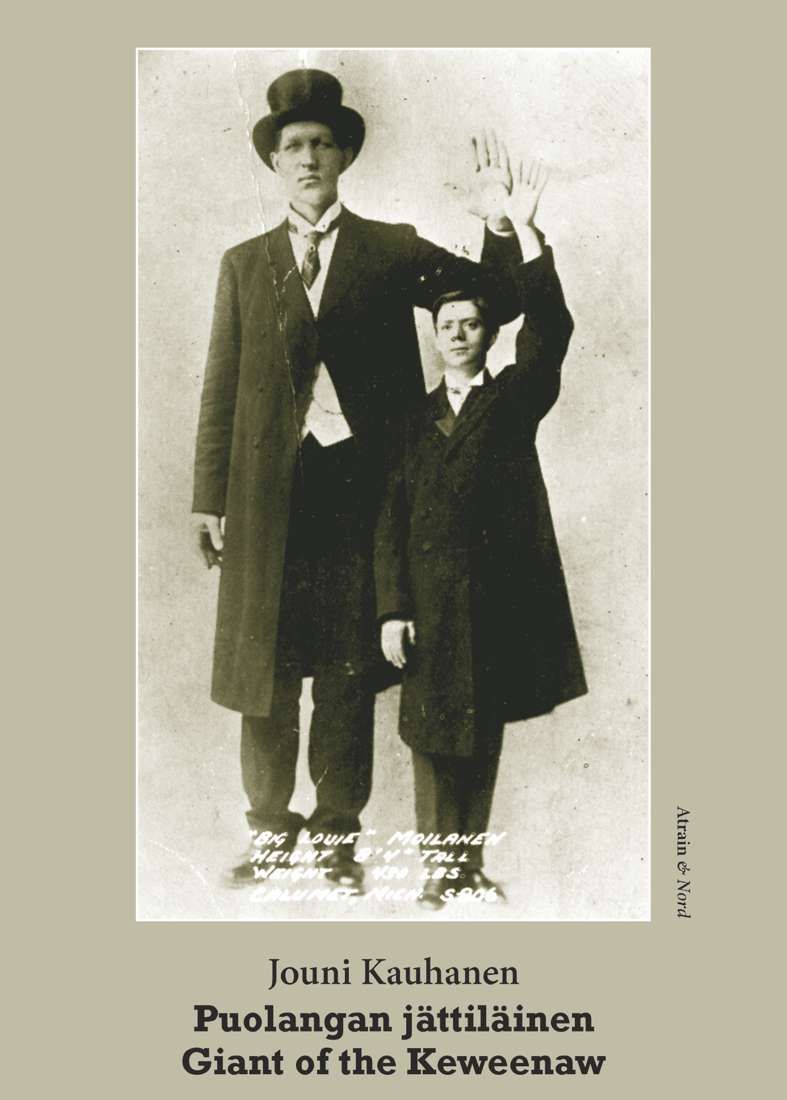 Jouni Kauhanen : Puolangan jättiläinen - Giant of the Keweenaw