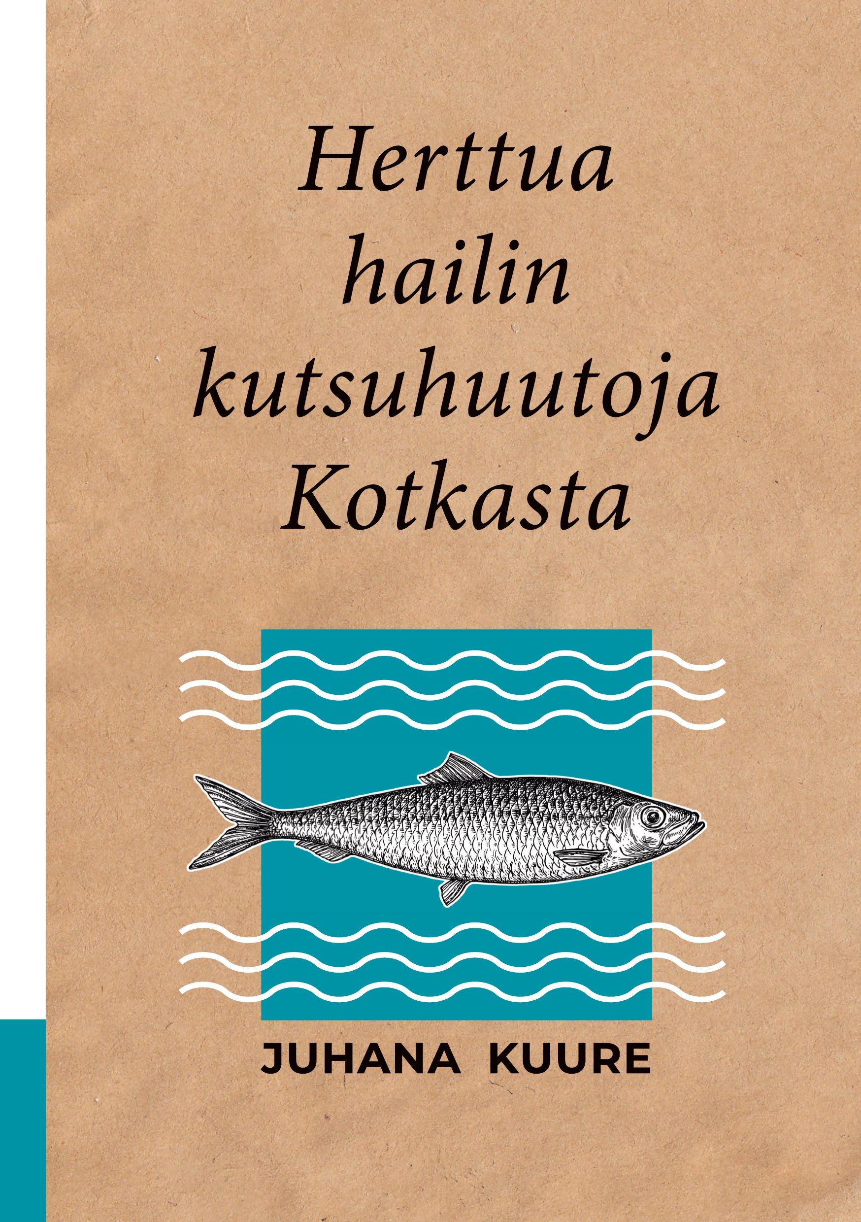 Juhana Kuure : Herttua hailin kutsuhuutoja Kotkasta