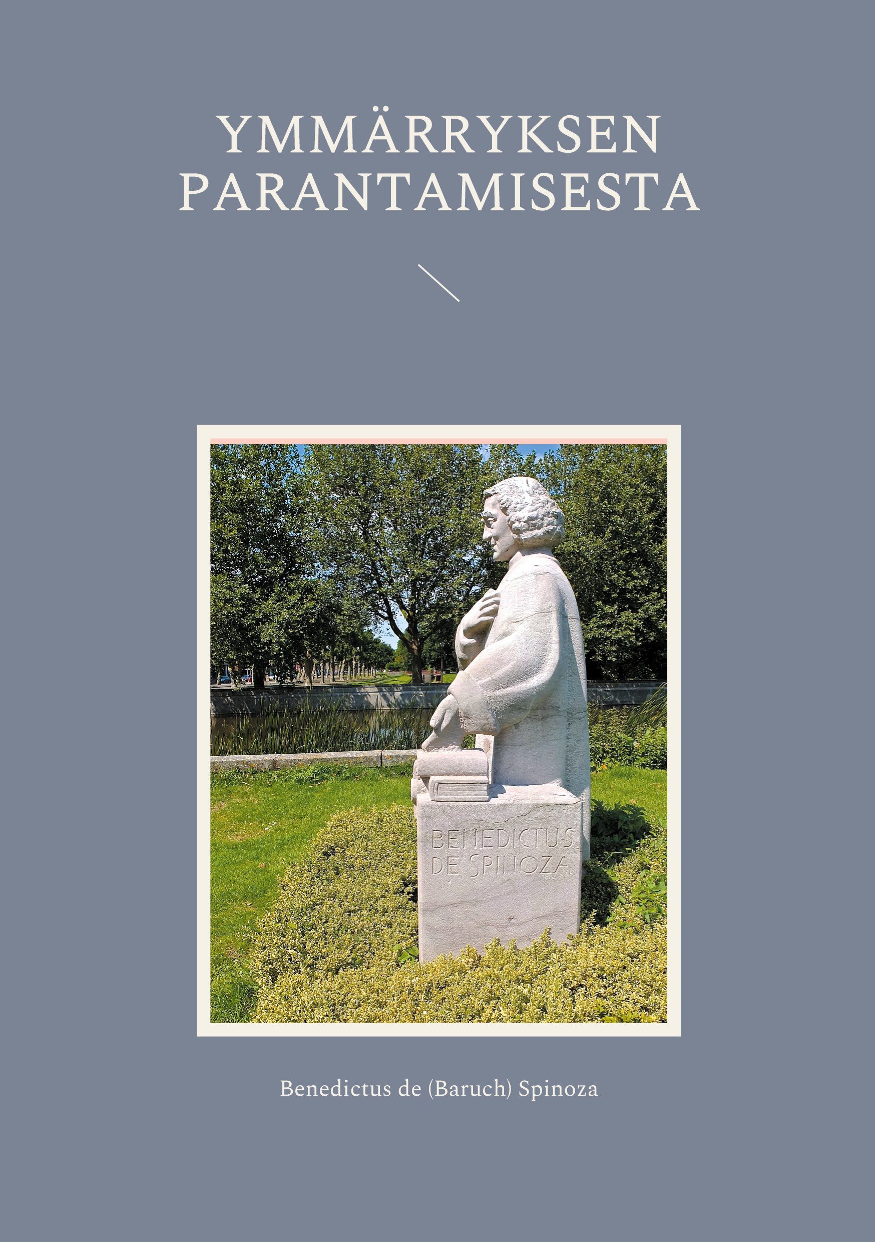 Benedictus de (Baruch) Spinoza : Ymmärryksen parantamisesta