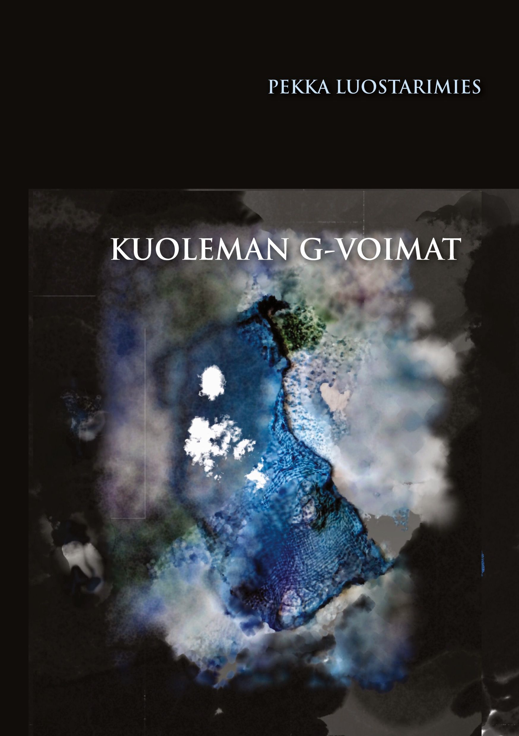 Pekka Luostarimies : Kuoleman G-voimat