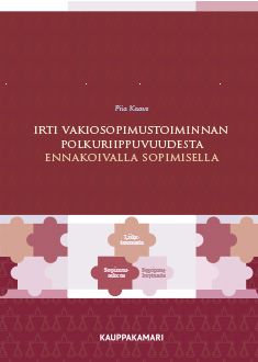 Piia Kaave : Irti vakiosopimustoiminnan polkuriippuvuudesta ennakoivalla sopimisella