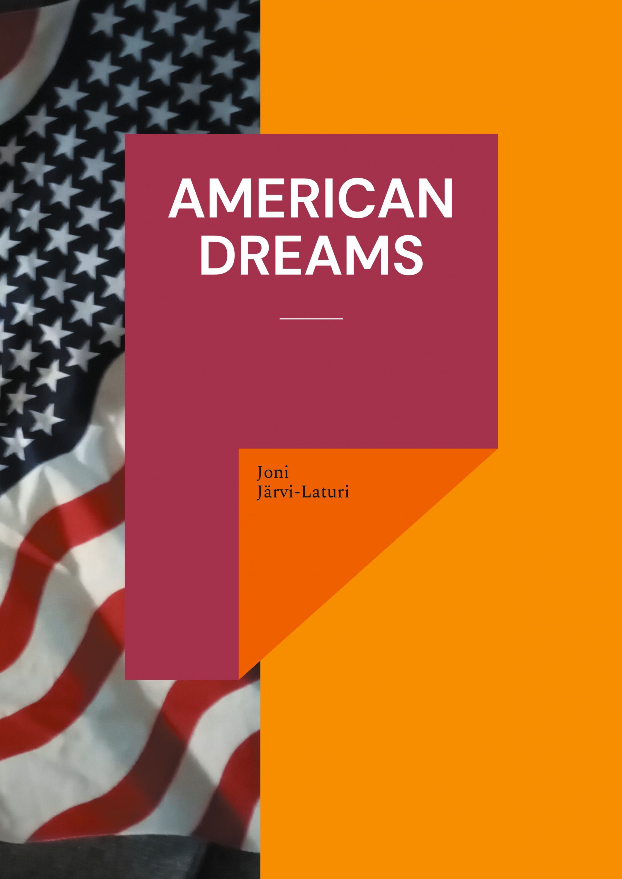 Joni Järvi-Laturi : American Dreams