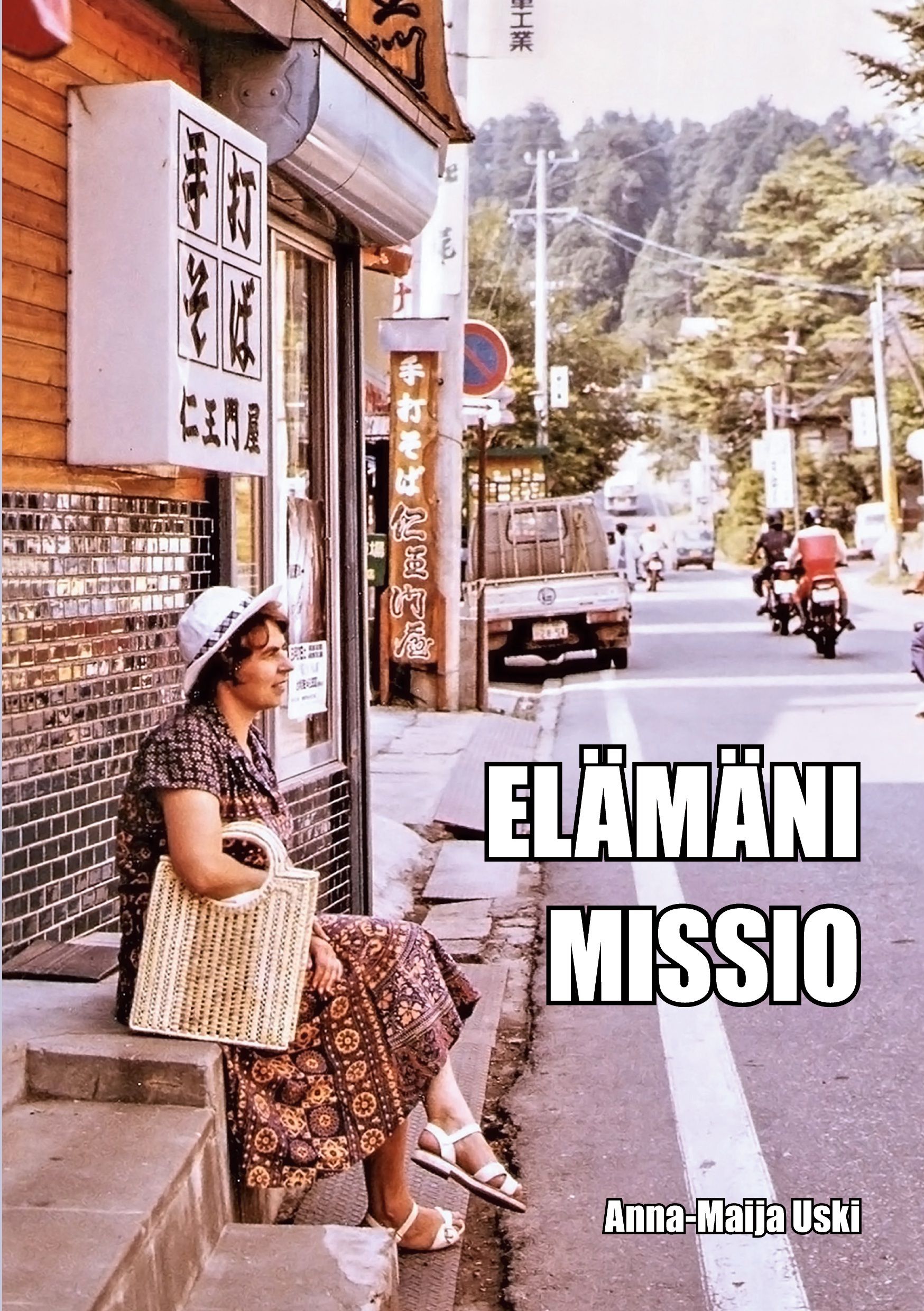 Anna-Maija Uski : Elämäni missio