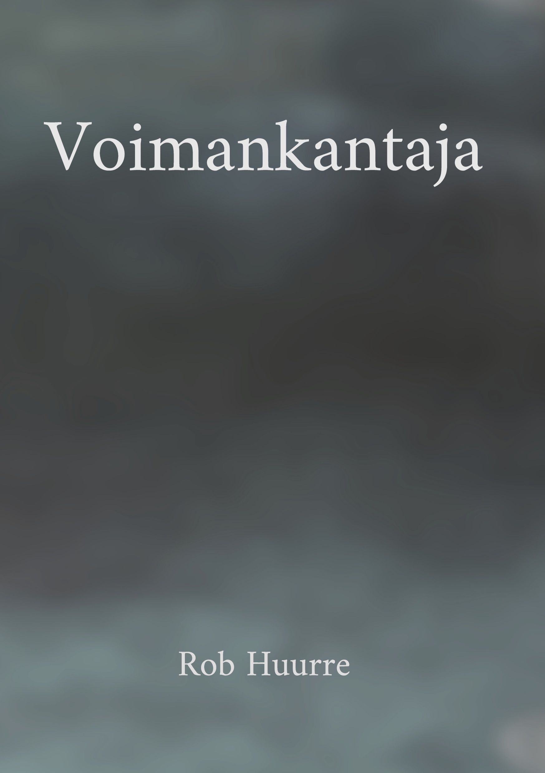Rob Huurre : Voimankantaja