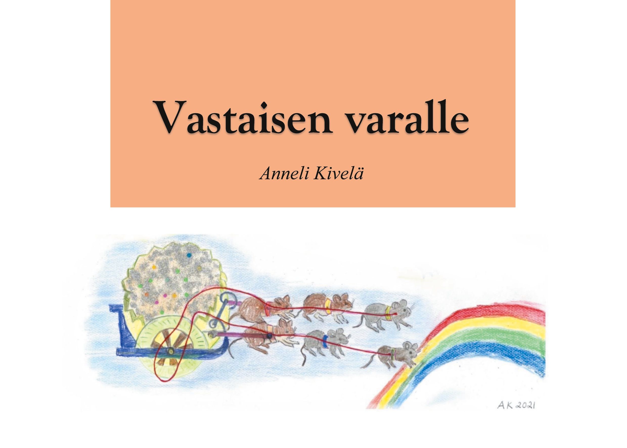 Anneli Kivelä : Vastaisen varalle
