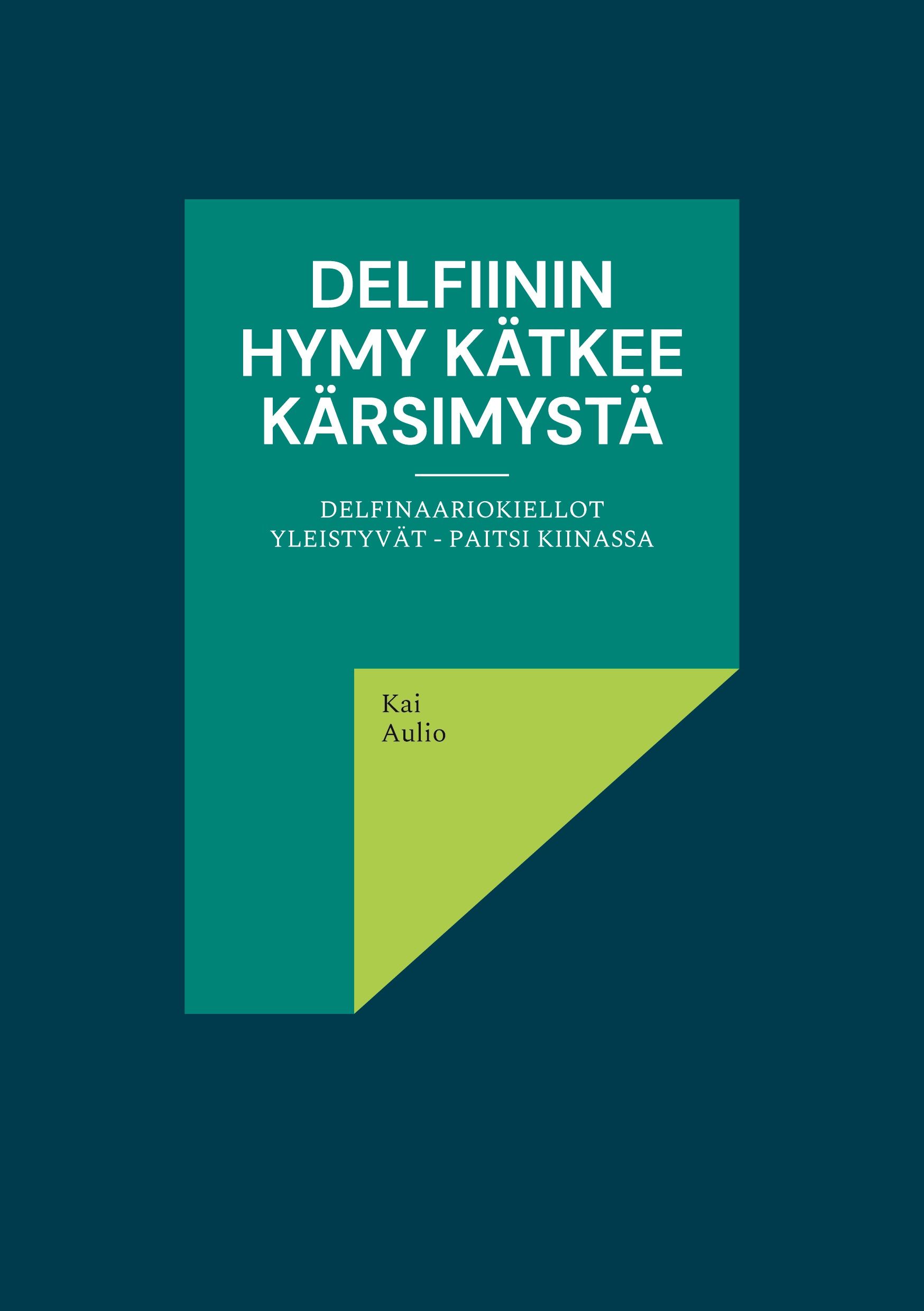 Kai Aulio : Delfiinin hymy kätkee kärsimystä