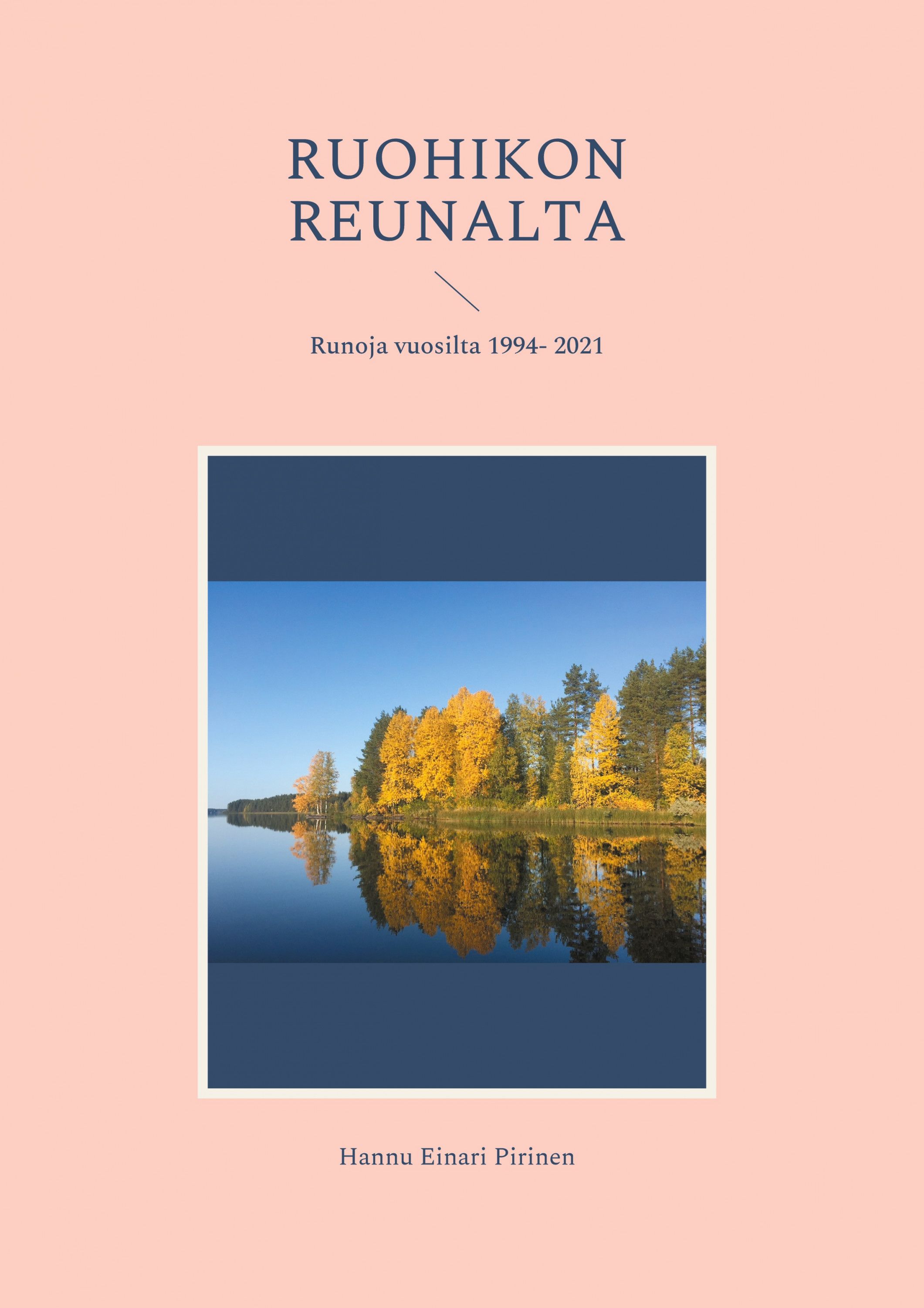 Hannu Einari Pirinen : Ruohikon reunalta