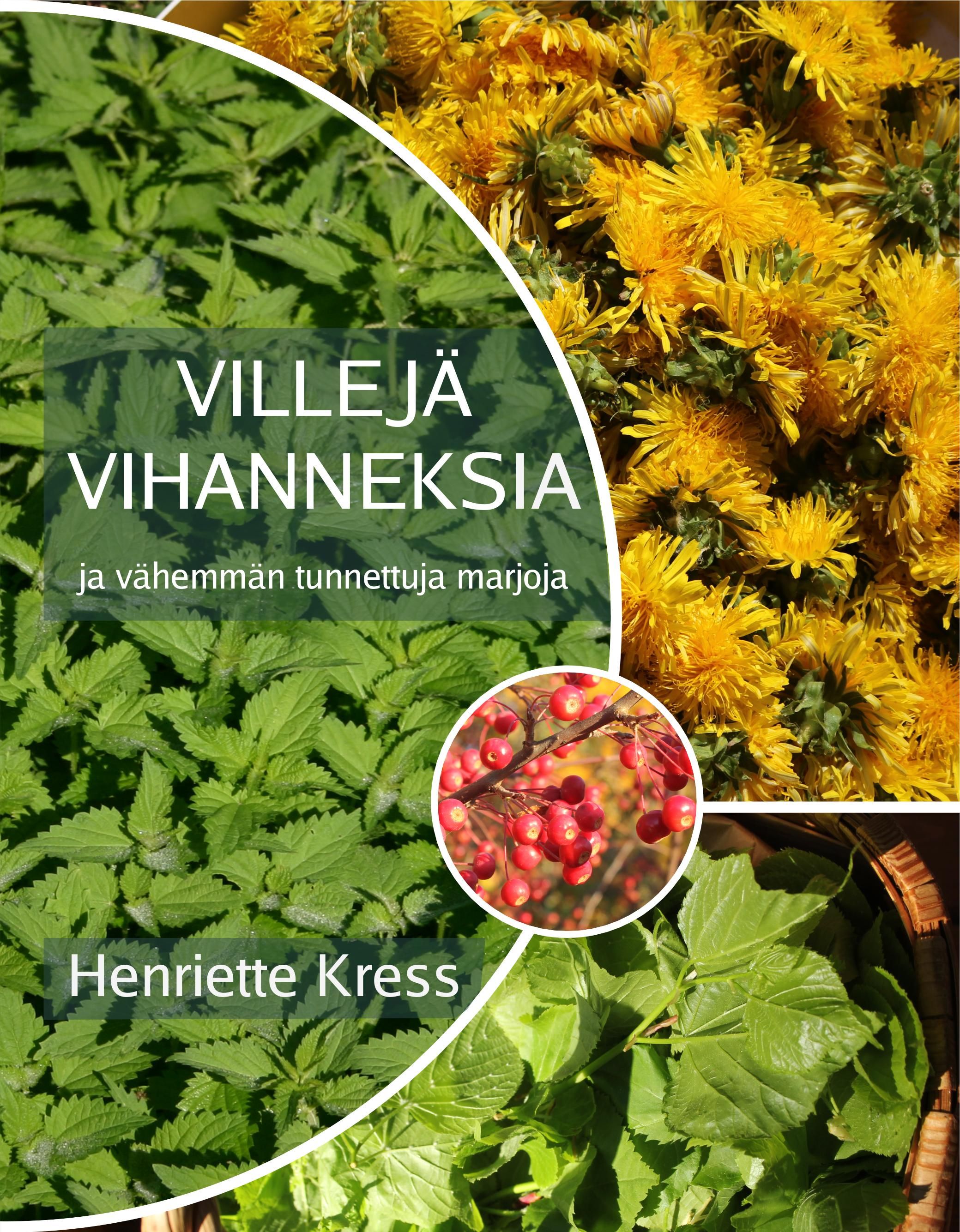 Henriette Kress : Villejä vihanneksia ja vähemmän tunnettuja marjoja