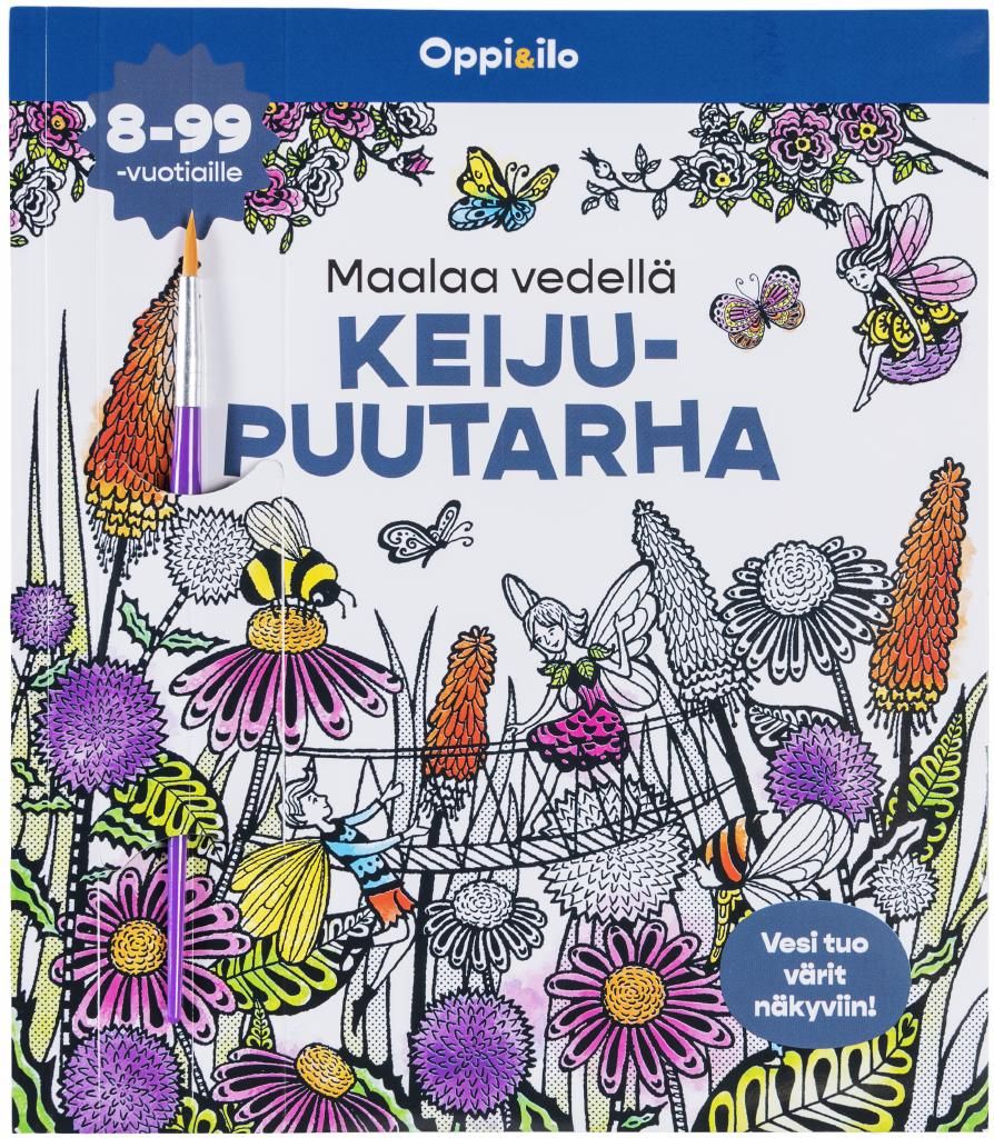 Maalaa vedellä! Keijupuutarha -puuhakirja 8-99 v