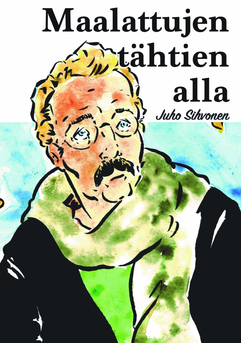 Juho Sihvonen : Maalattujen tähtien alla