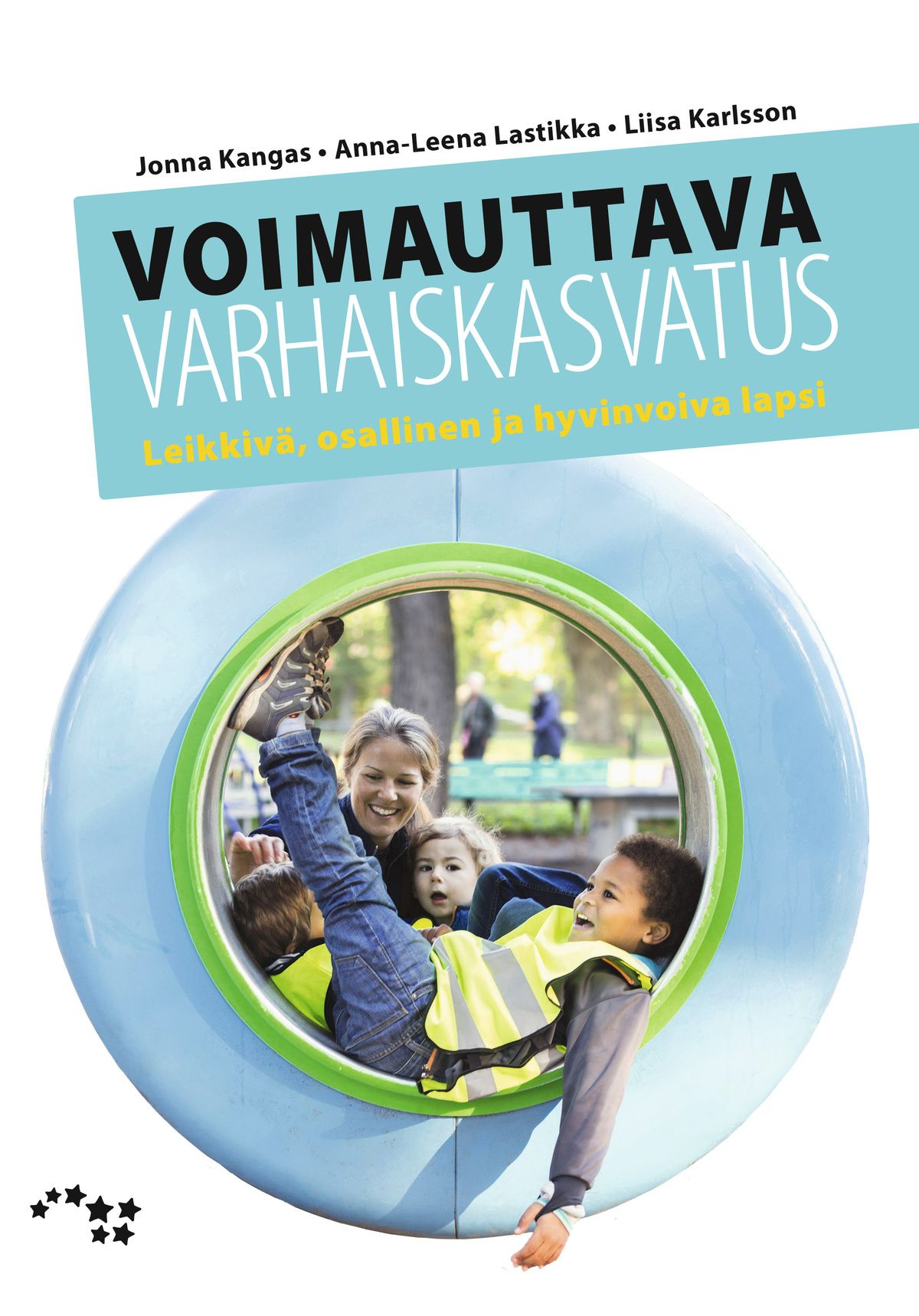 Jonna Kangas & Anna-Leena Lastikka & Liisa Karlsson : Voimauttava varhaiskasvatus