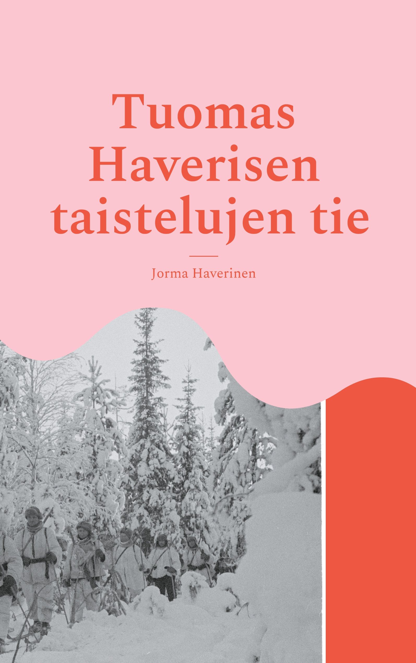 Jorma Haverinen : Tuomas Haverisen taistelujen tie