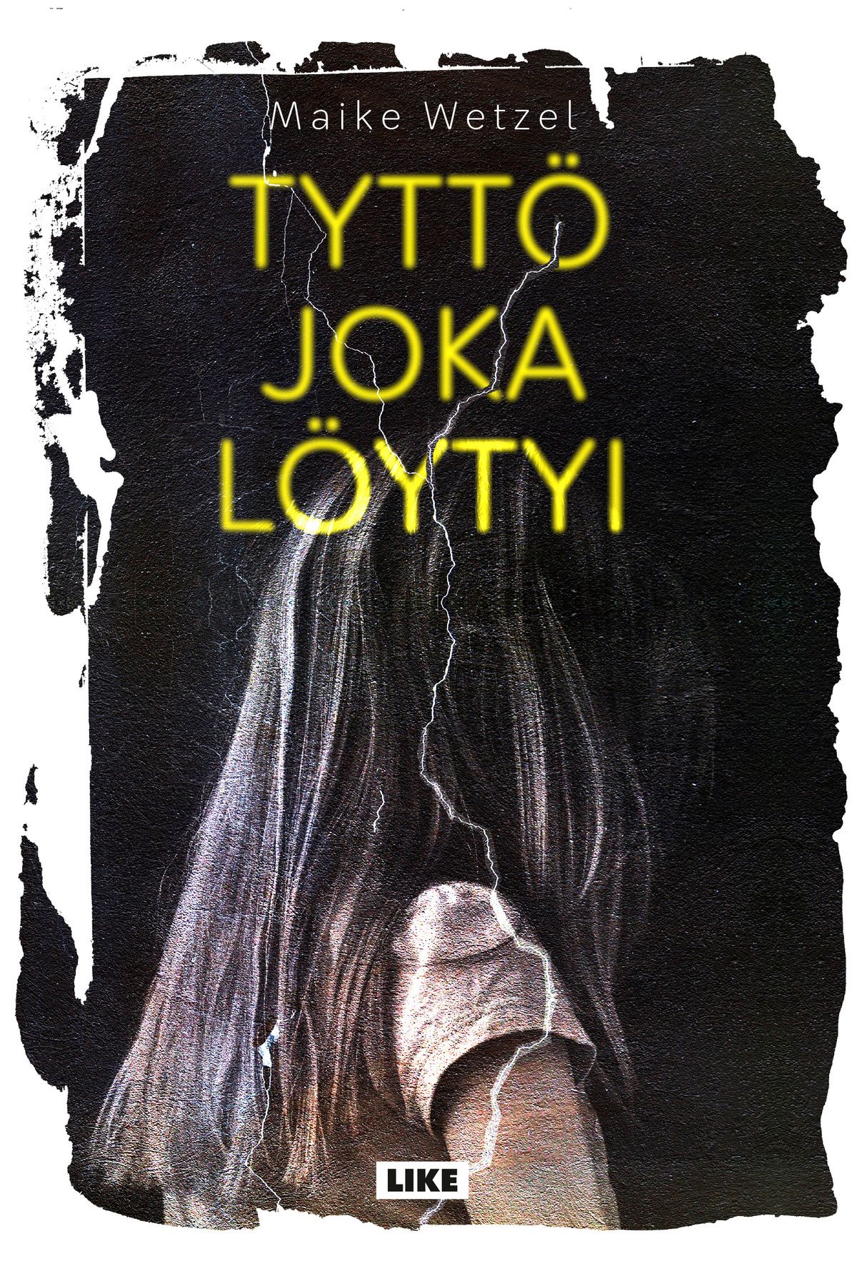 Kirjailijan Maike Wetzel uusi kirja Tyttö joka löytyi (UUDENVEROINEN)