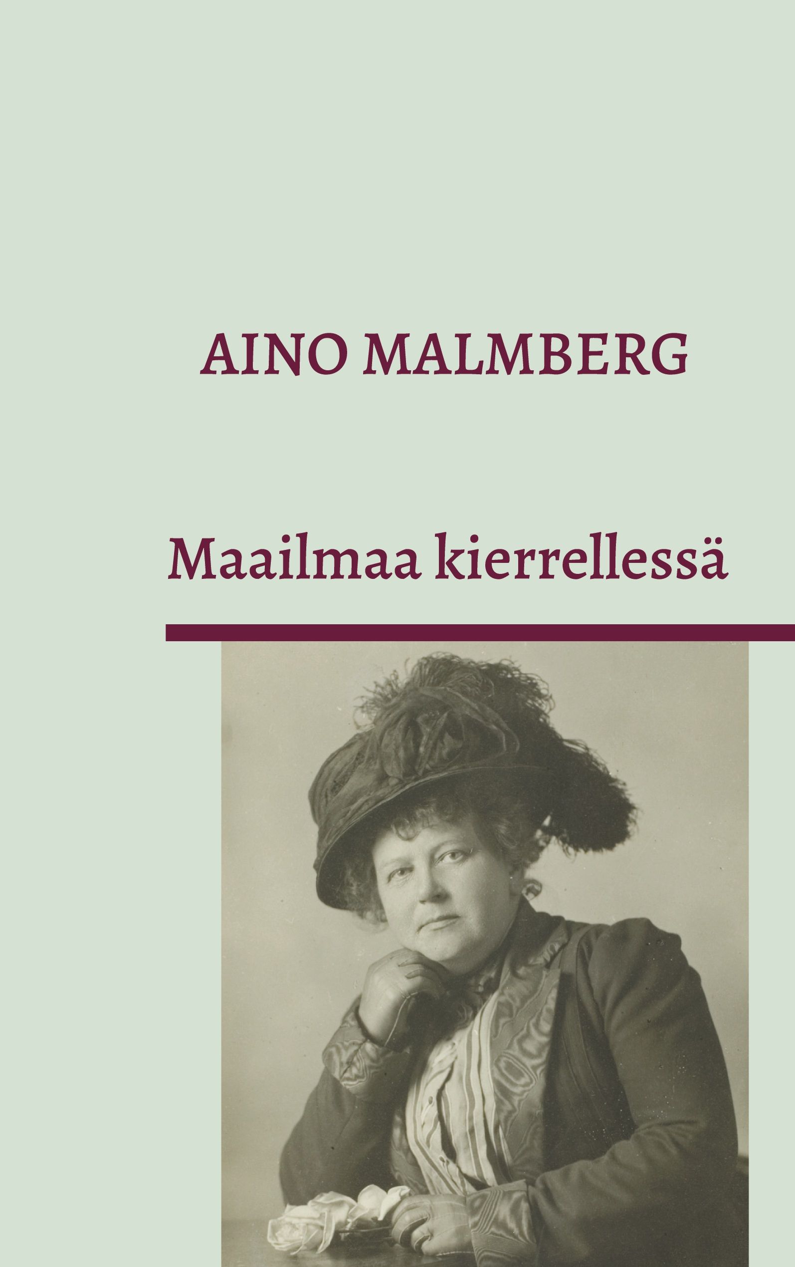 Aino Malmberg : Maailmaa kierrellessä