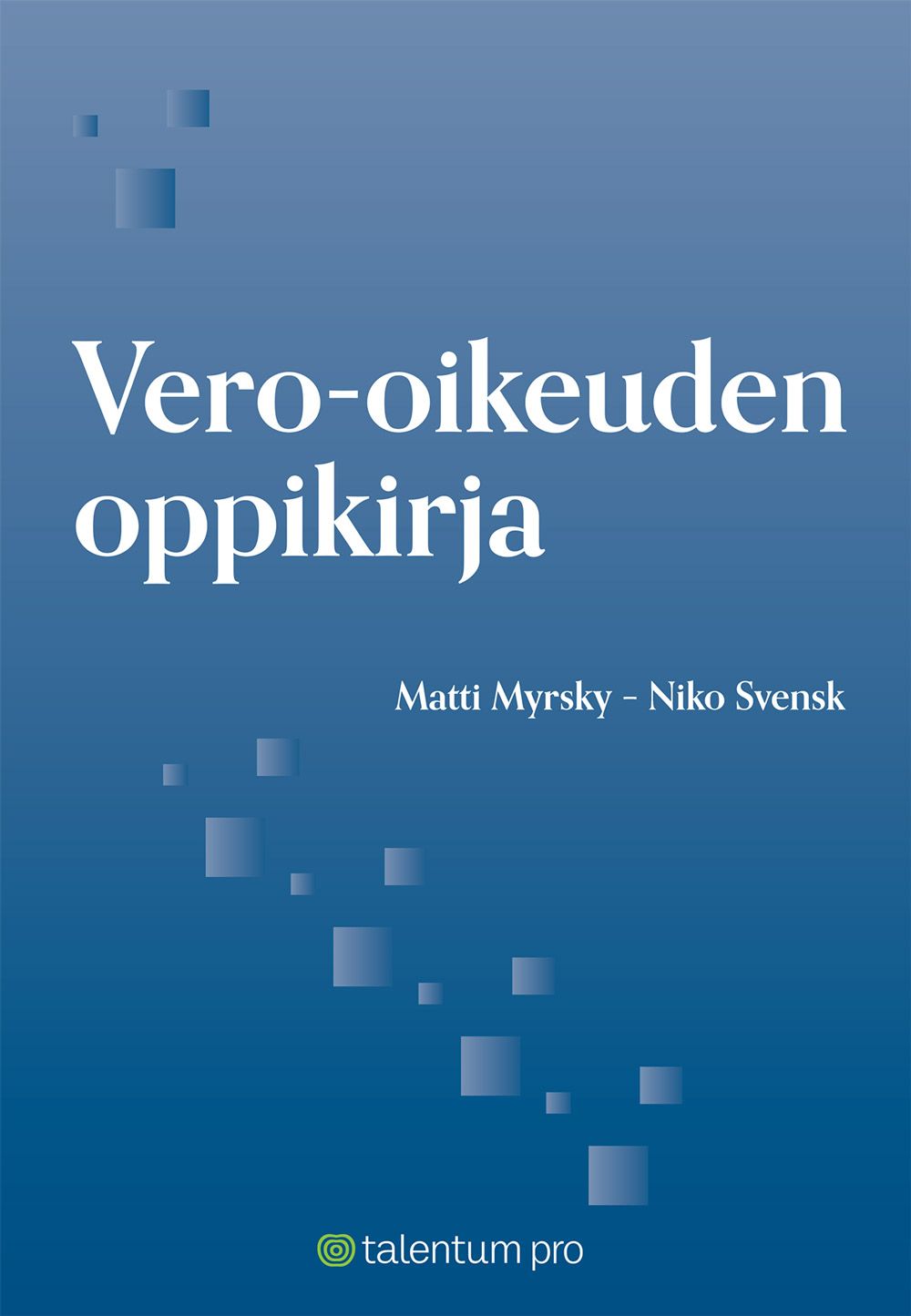 Matti Myrsky & Niko Svensk : Vero-oikeuden oppikirja