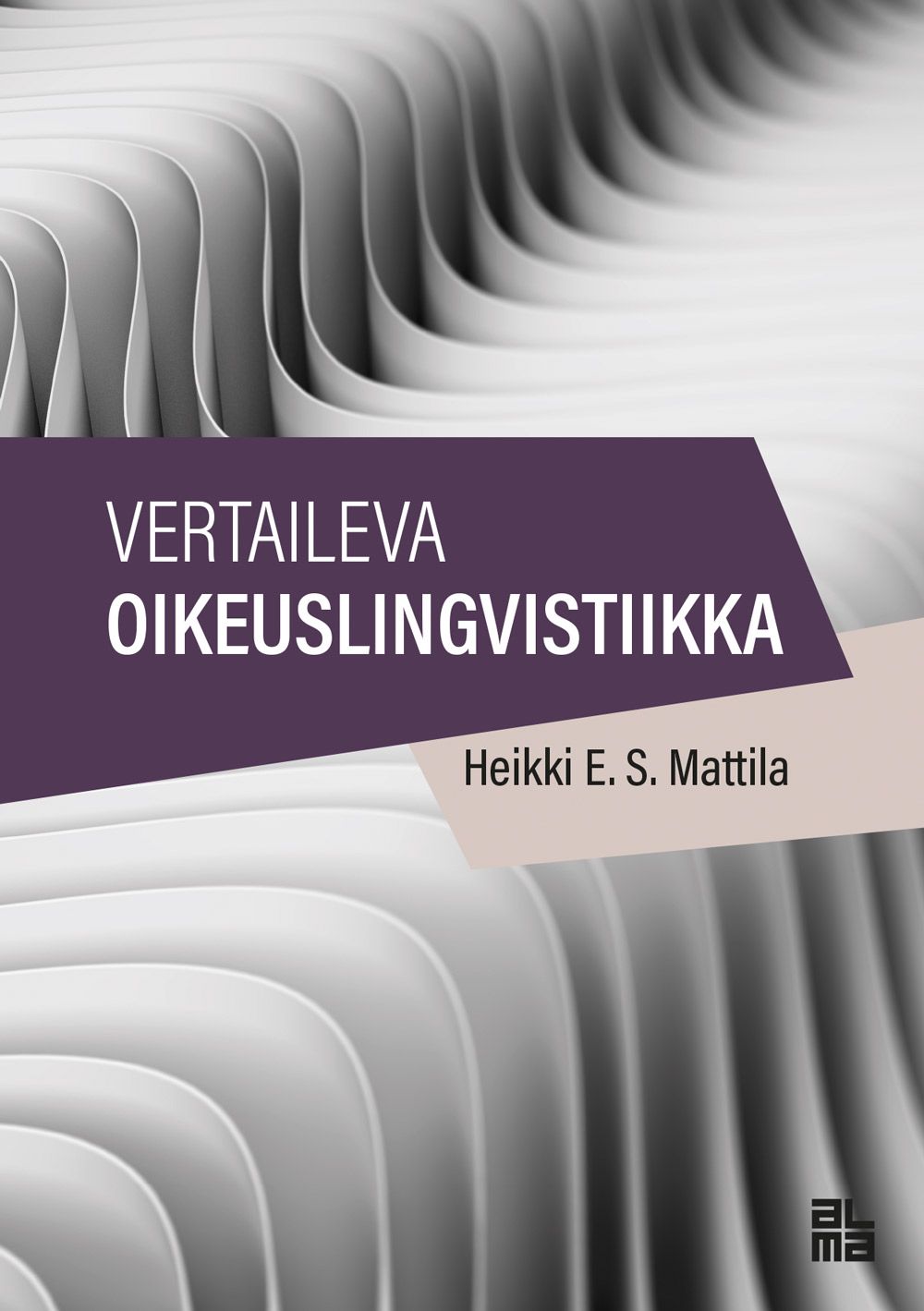 Heikki E. S. Mattila : Vertaileva oikeuslingvistiikka