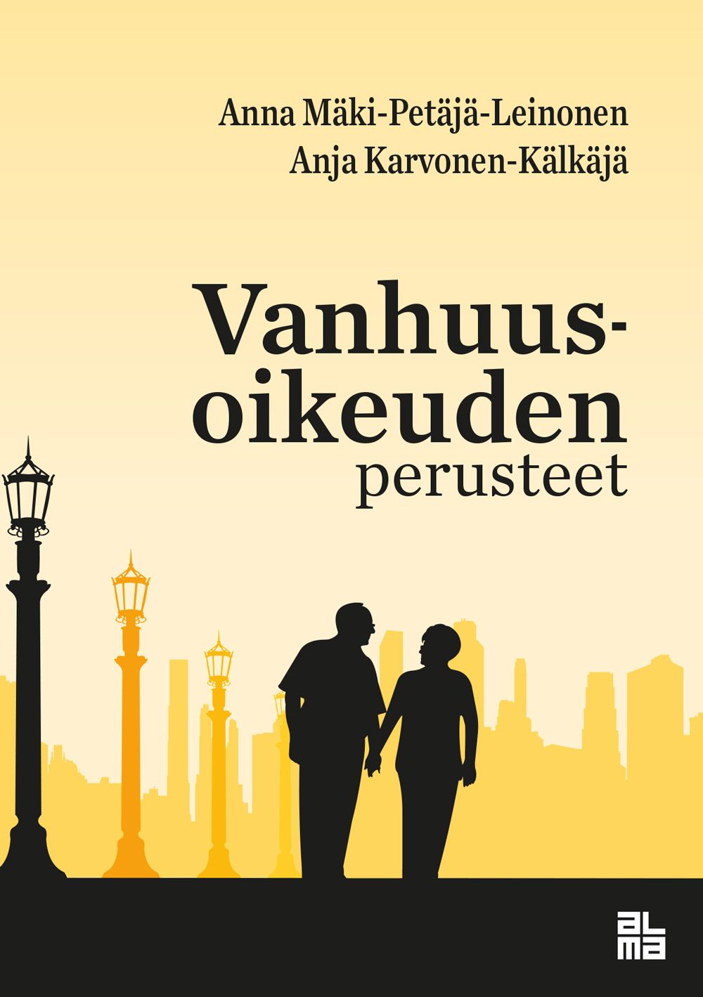 Anna Mäki-Petäjä-Leinonen & Anja Karvonen-Kälkäjä : Vanhuusoikeuden perusteet