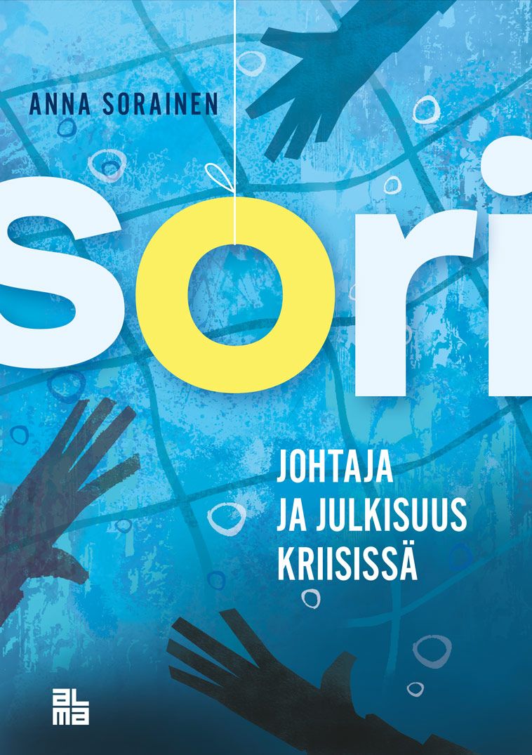 Kirjailijan Anna Sorainen käytetty kirja SORI : johtaja ja julkisuus kriisissä