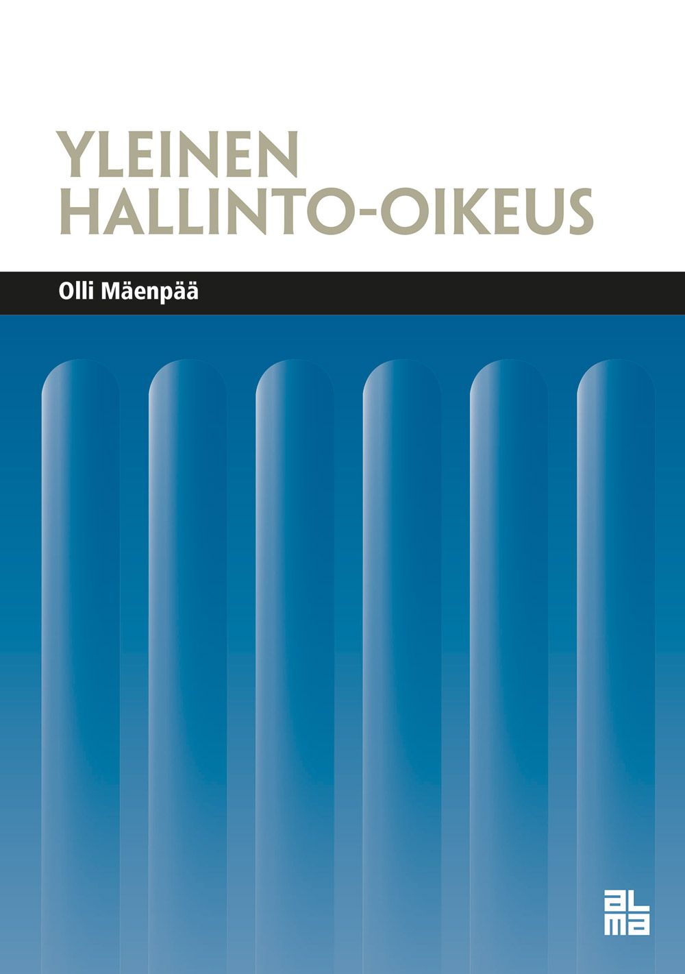 Olli Mäenpää : Yleinen hallinto-oikeus