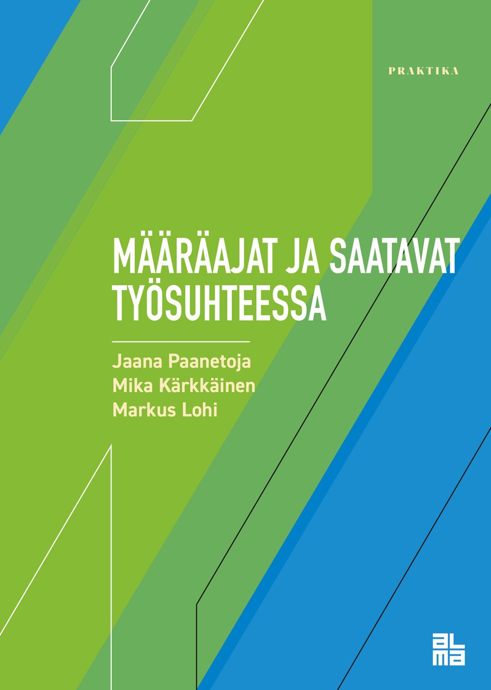 Jaana Paanetoja & Mika Kärkkäinen & Markus Lohi : Määräajat ja saatavat työsuhteessa