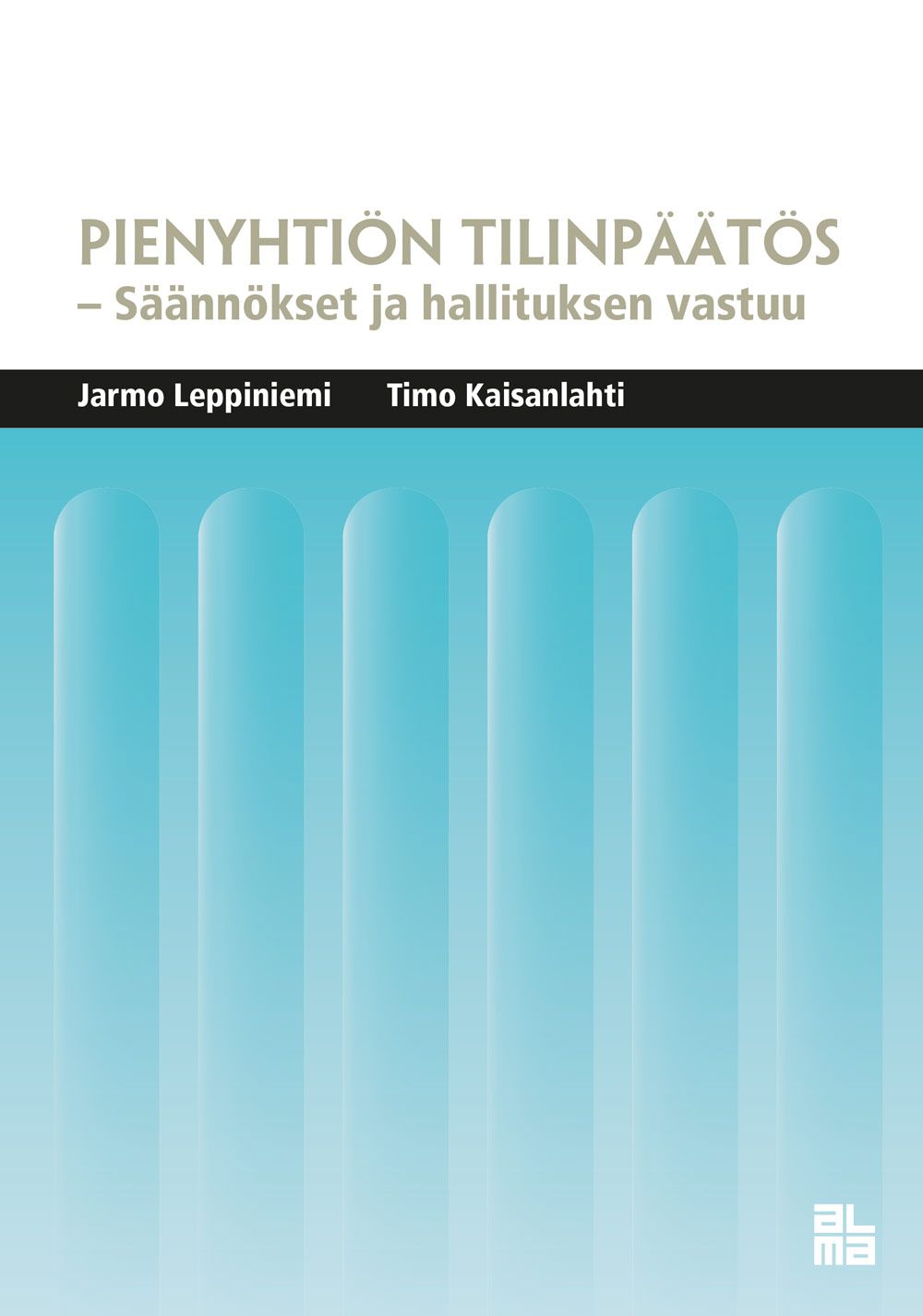 Jarmo Leppiniemi & Timo Kaisanlahti : Pienyhtiön tilinpäätös