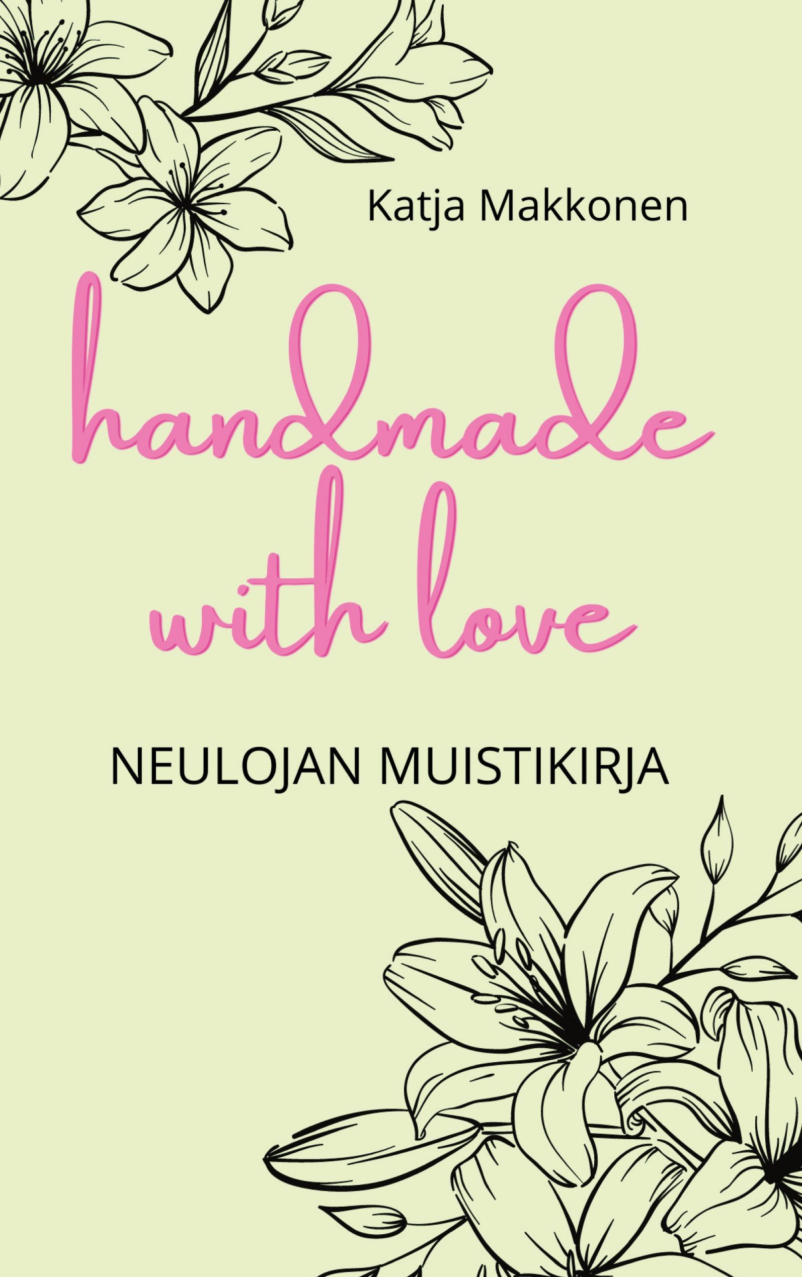 Katja Makkonen : Handmade with love - neulojan muistikirja