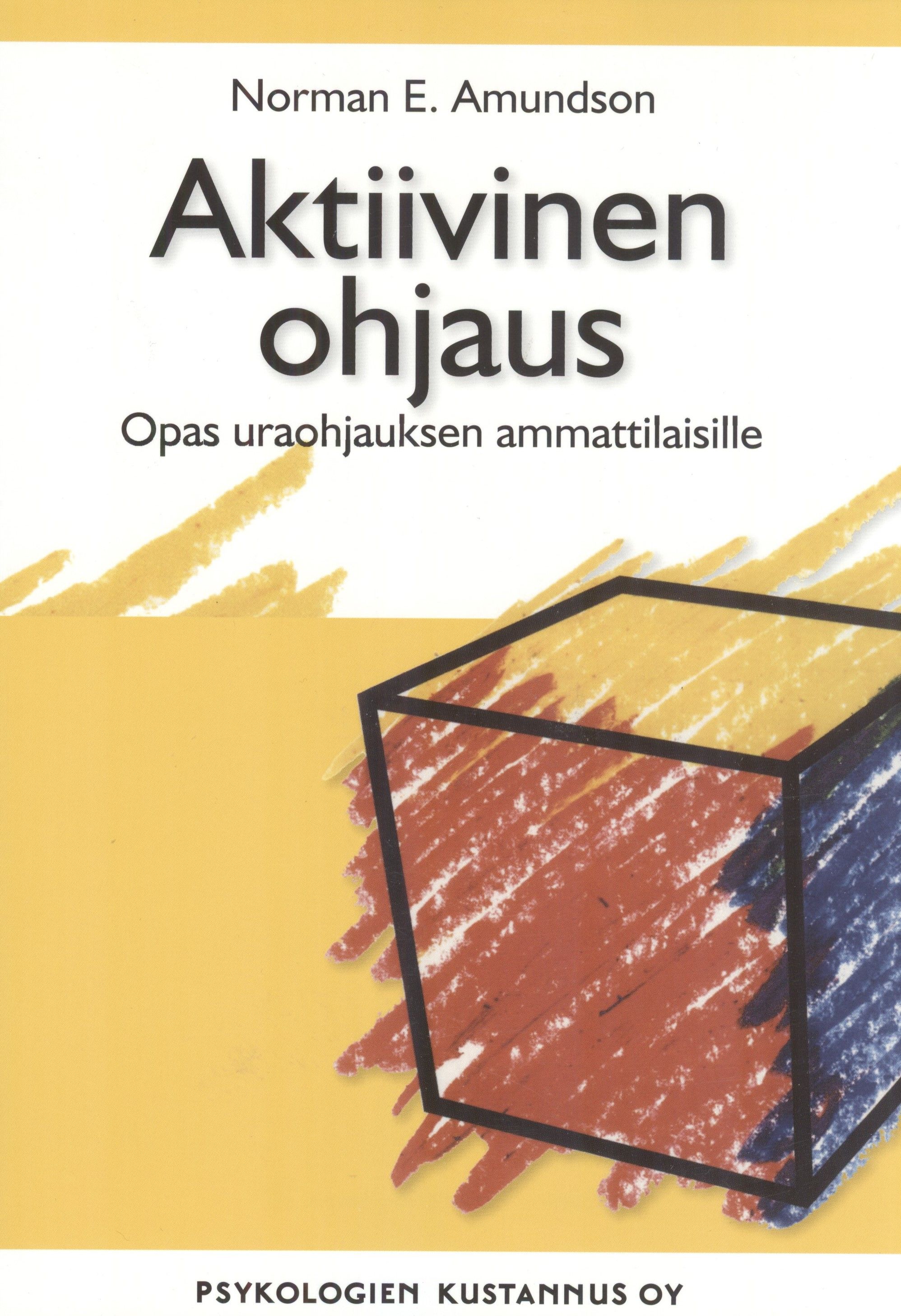 Kirjailijan Norman E. Amundson käytetty kirja Aktiivinen ohjaus : opas uraohjauksen ammattilaisille