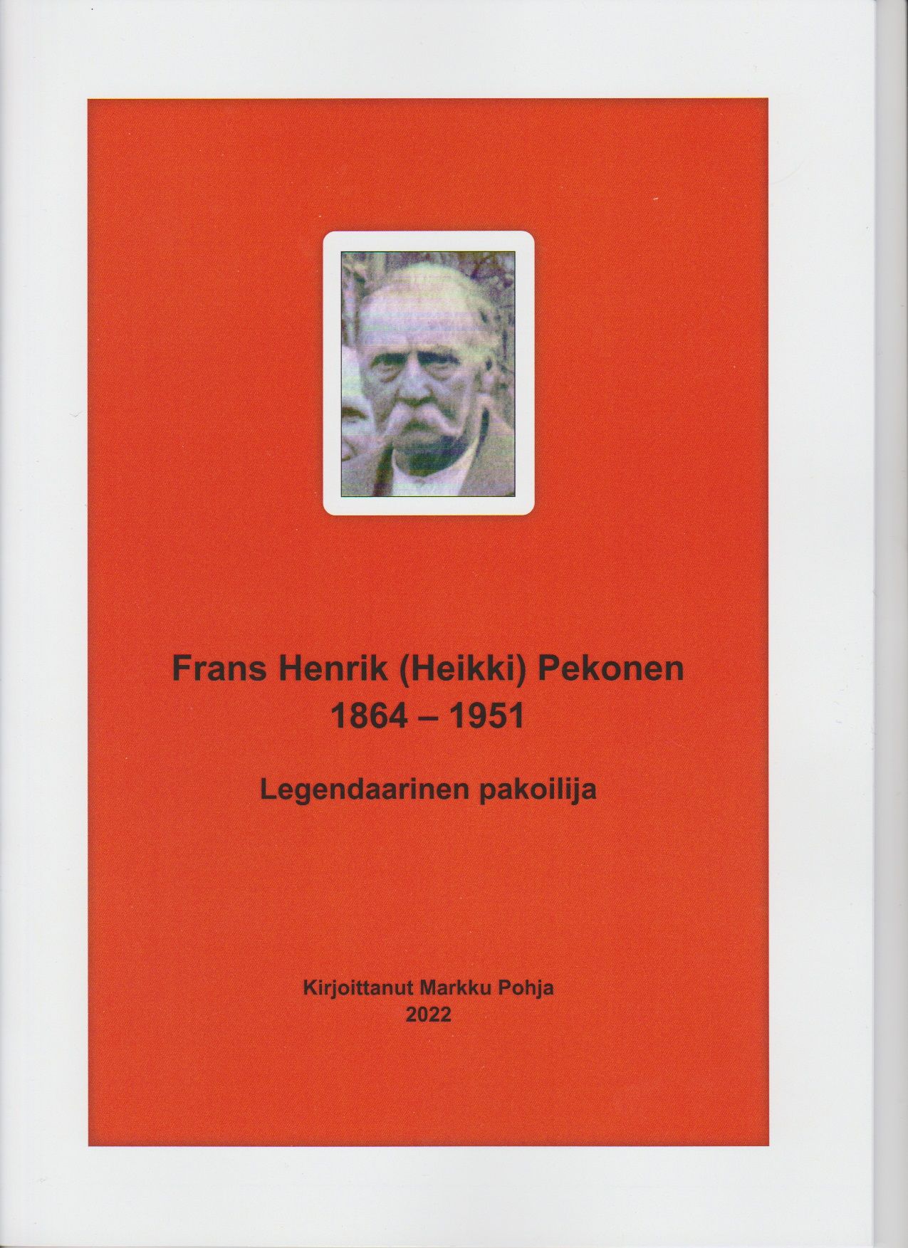 Markku Pohja : Frans Henrik (Heikki) Pekonen 1864-1951