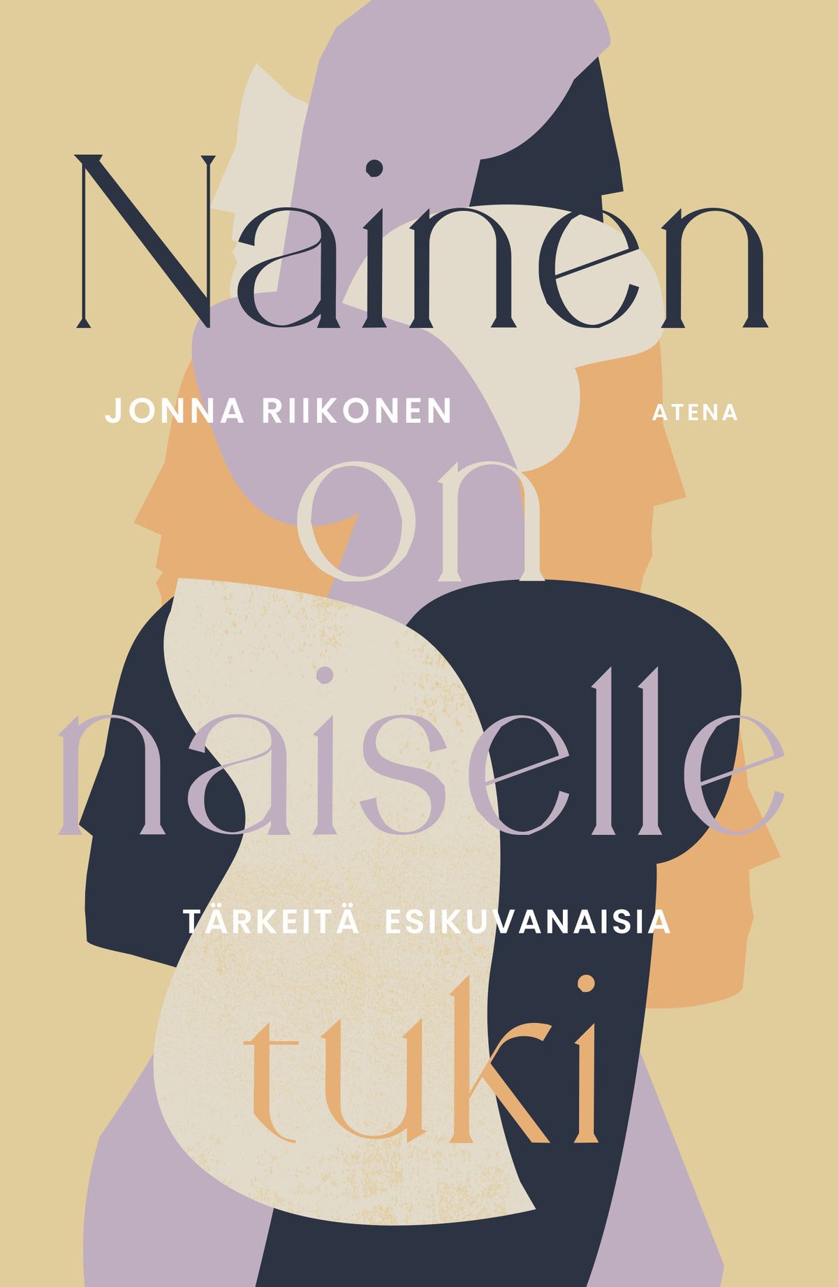 Kirjailijan Jonna Riikonen uusi kirja Nainen on naiselle tuki : tärkeitä esikuvanaisia (UUSI)