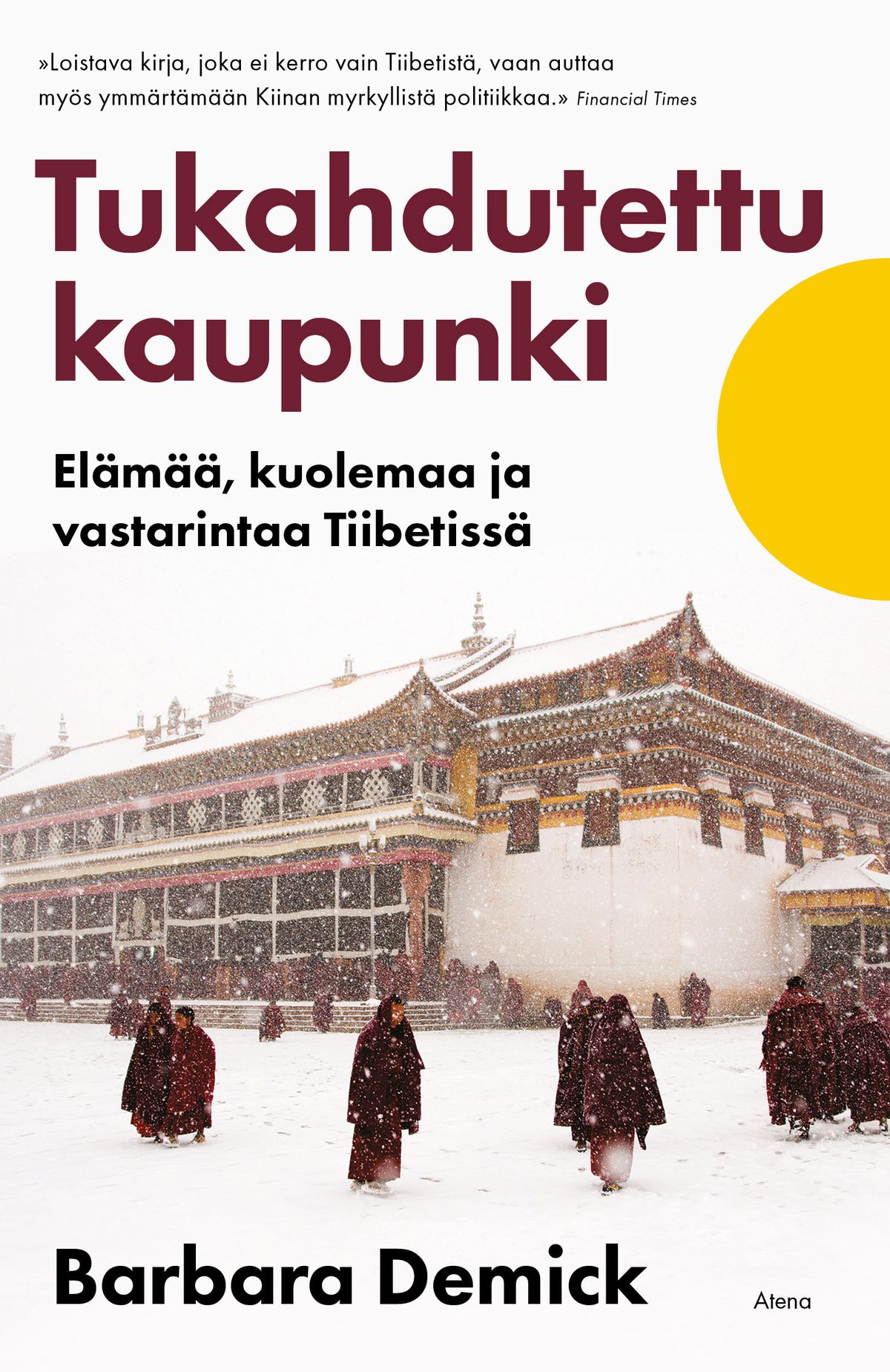Kirjailijan Barbara Demick uusi kirja Tukahdutettu kaupunki : elämää, kuolemaa ja vastarintaa Tiibetissä (UUSI)