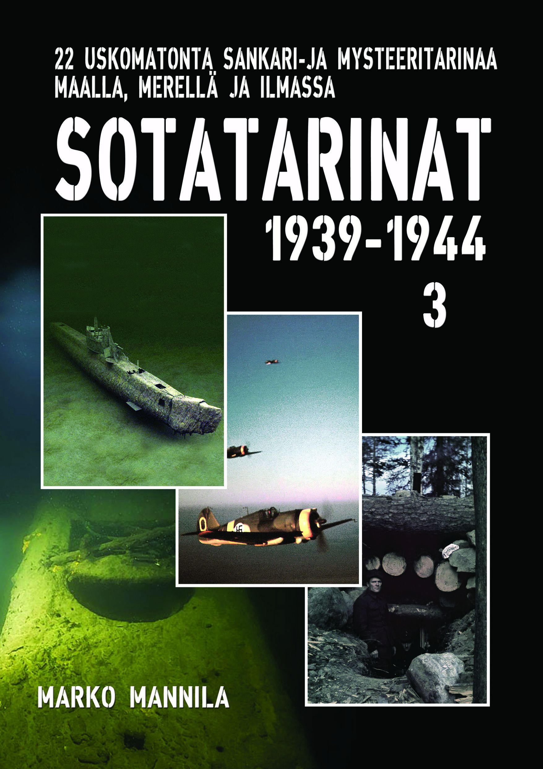 Marko Mannila : Sotatarinat 1939-1944, osa 3