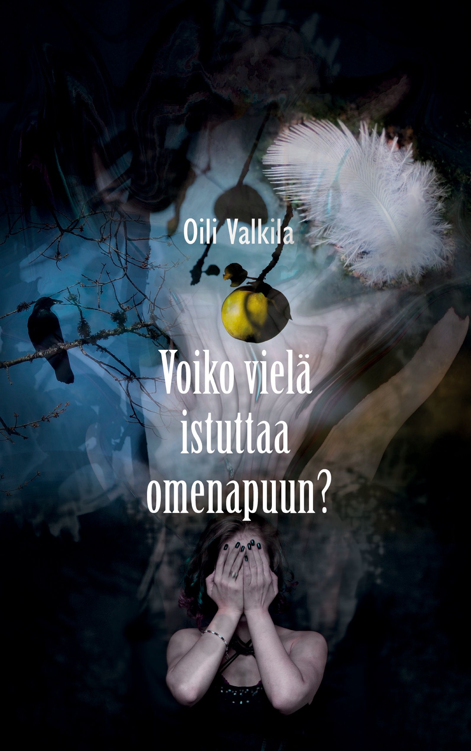 Oili Valkila : Voiko vielä istuttaa omenapuun?