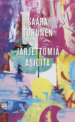 Kirjailijan Saara Turunen käytetty kirja Järjettömiä asioita