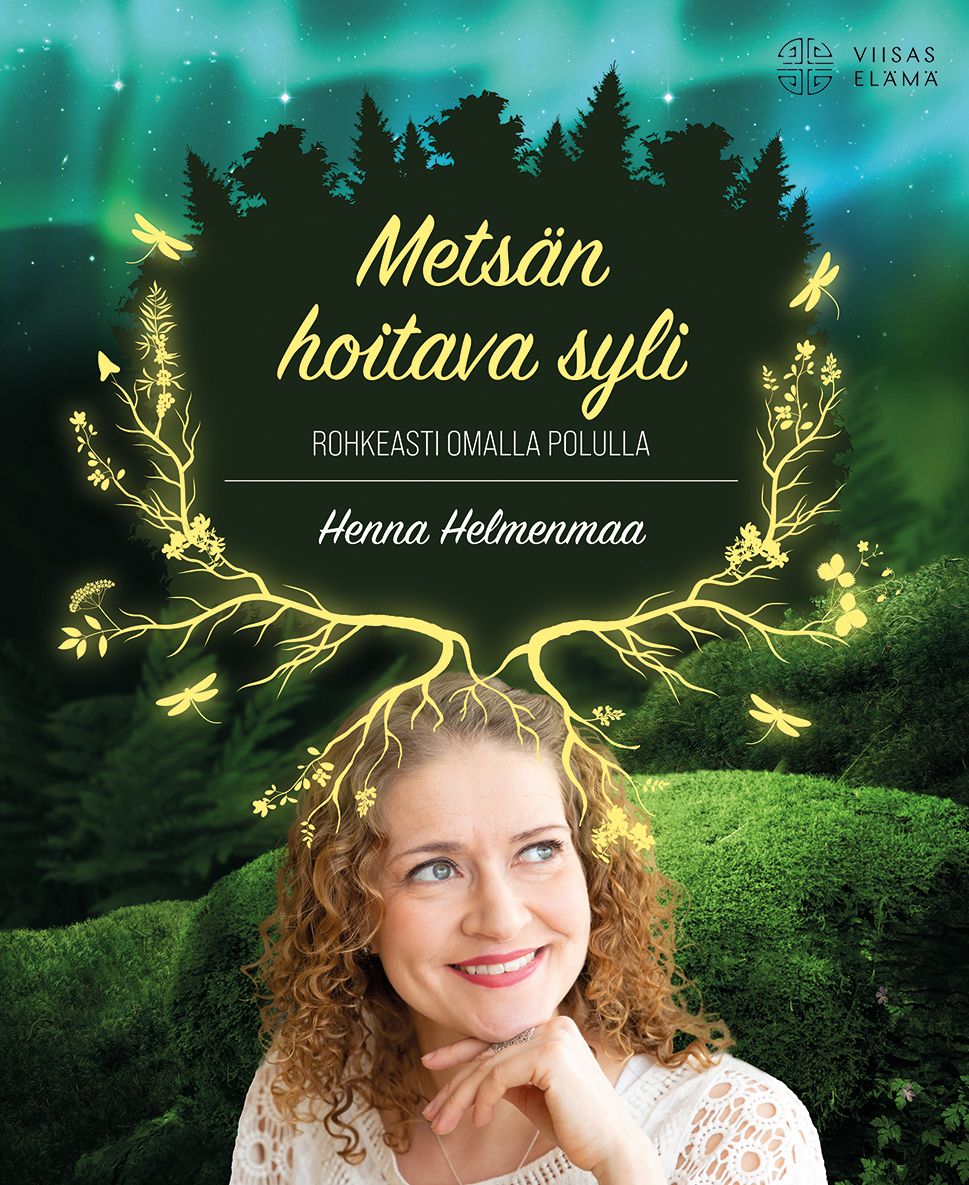 Henna Helmenmaa : Metsän hoitava syli