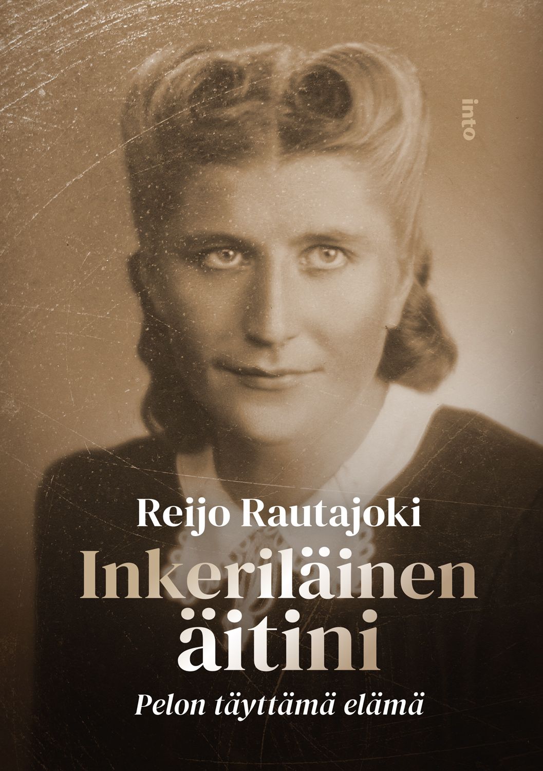 Reijo Rautajoki : Inkeriläinen äitini